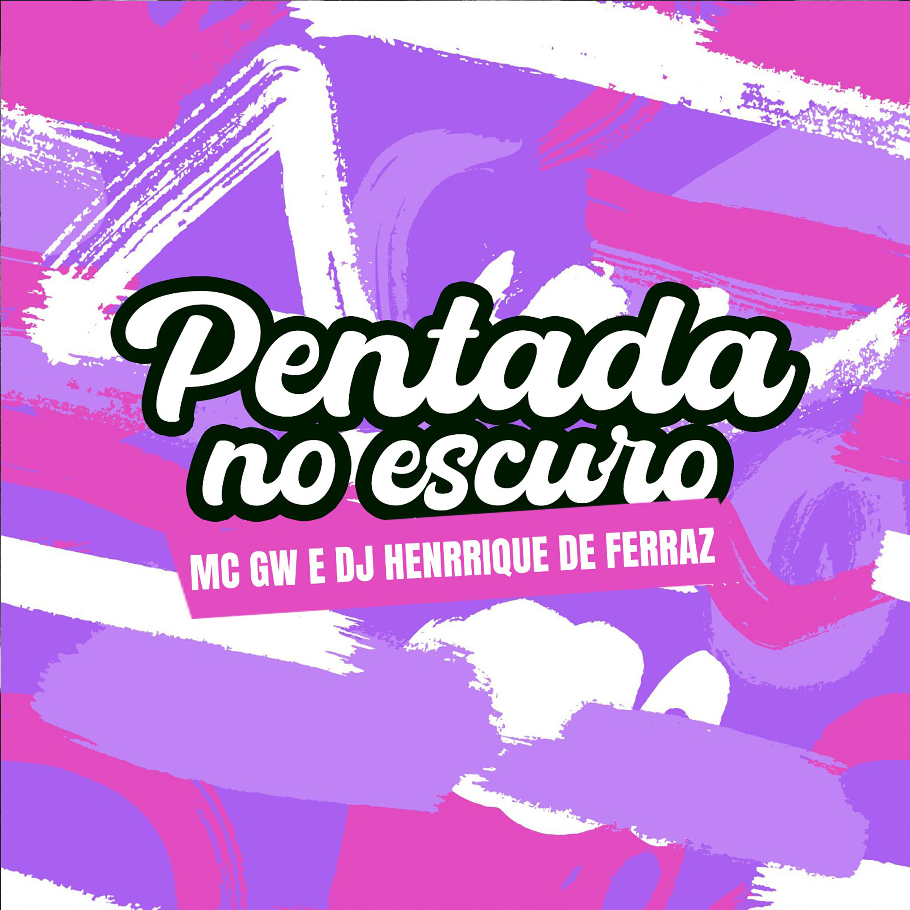 Скачать песню Dj Henrique de Ferraz, Mc GW - Pentada no Escuro бесплатно в MP3 для Android и iOS