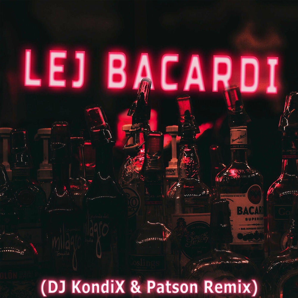 Релиз LEJ BACARDI (DJ KondiX, Patson Remix)