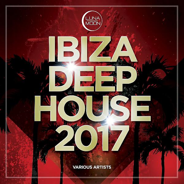 Релиз Ibiza Deep House 2017