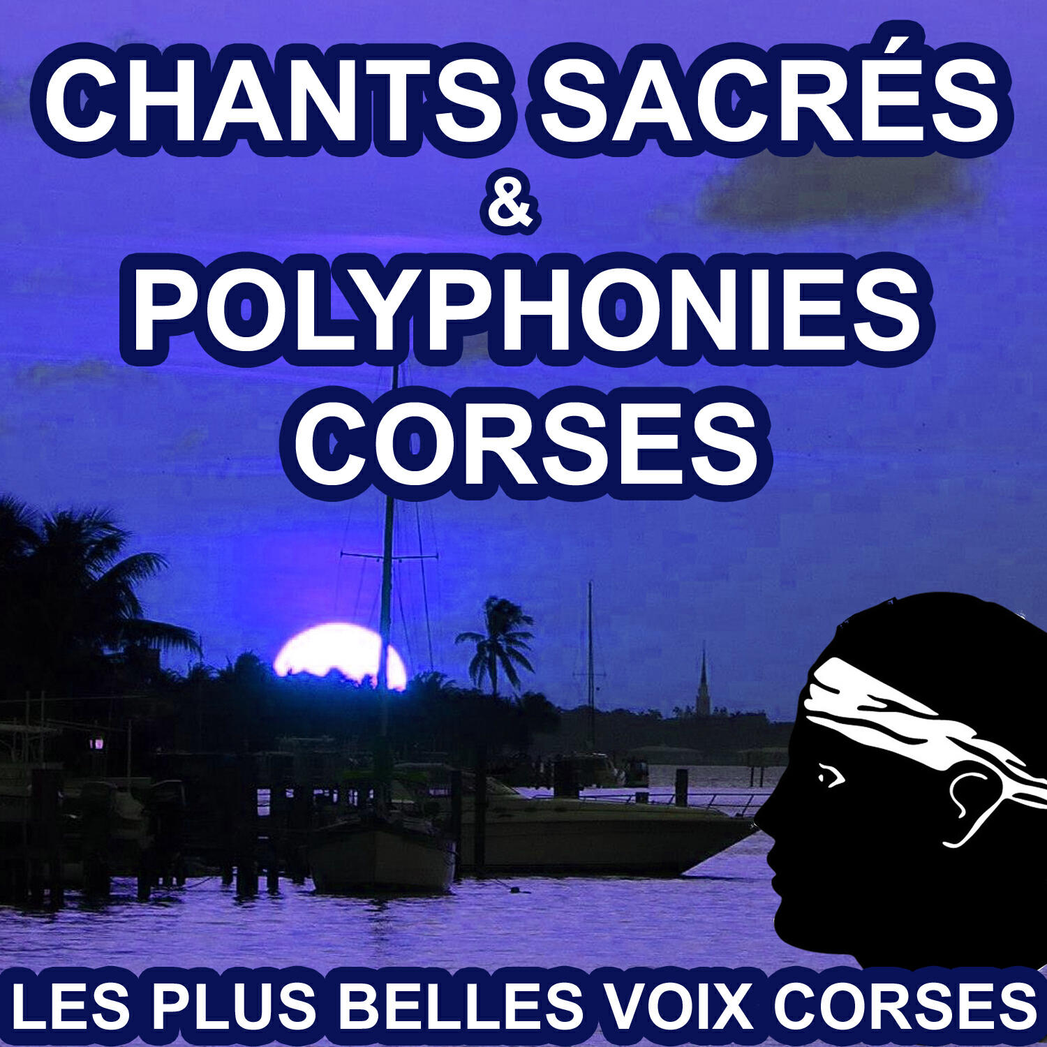 Релиз Chants sacrés et polyphonies Corses - Les plus belles voix Corses