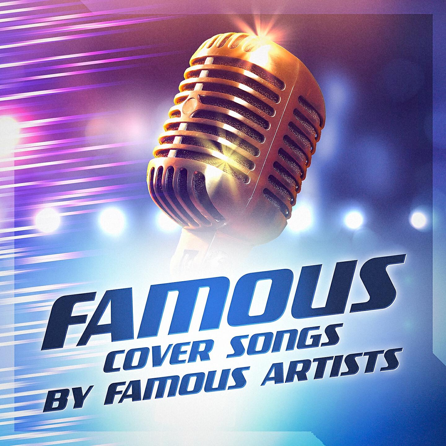 Релиз Famous Cover Songs By Famous Artists