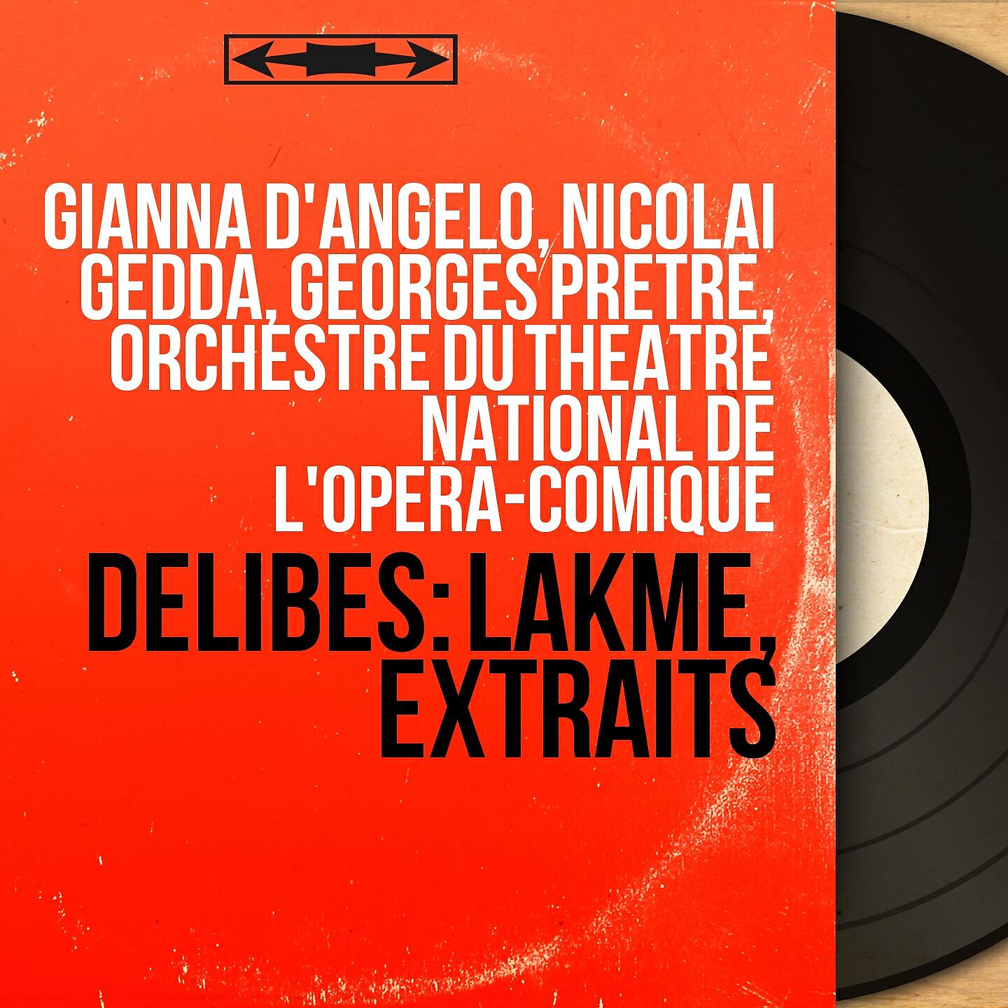 Orchestre Du Théatre National De L'Opéra Comique, Georges Pretre, Gianna d' Angelo, Ernest Blanc, Chœurs du Théâtre National de l'Opéra-Comique, Jack Collin - Lakmé, Act II: 