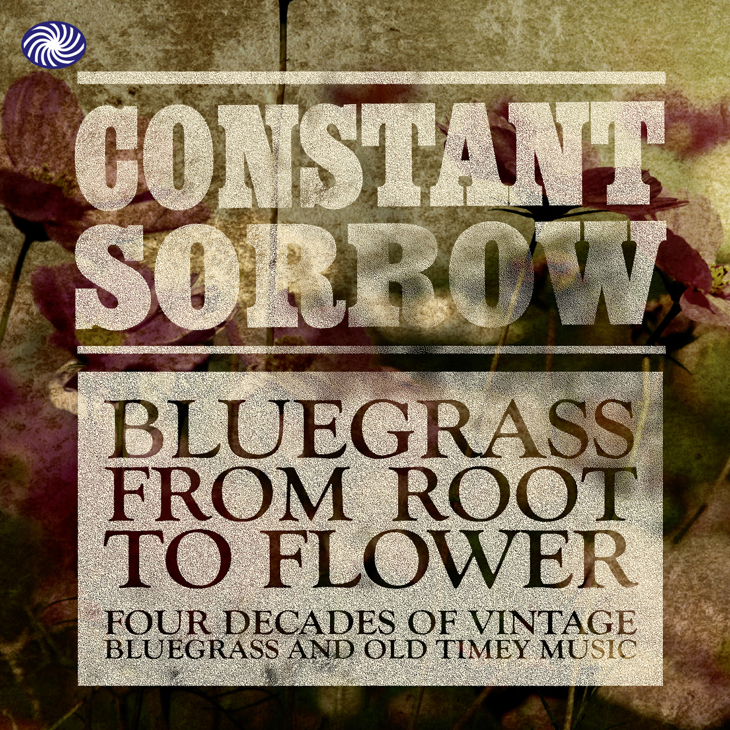 Релиз Constant Sorrow: Bluegrass from Root to Flower