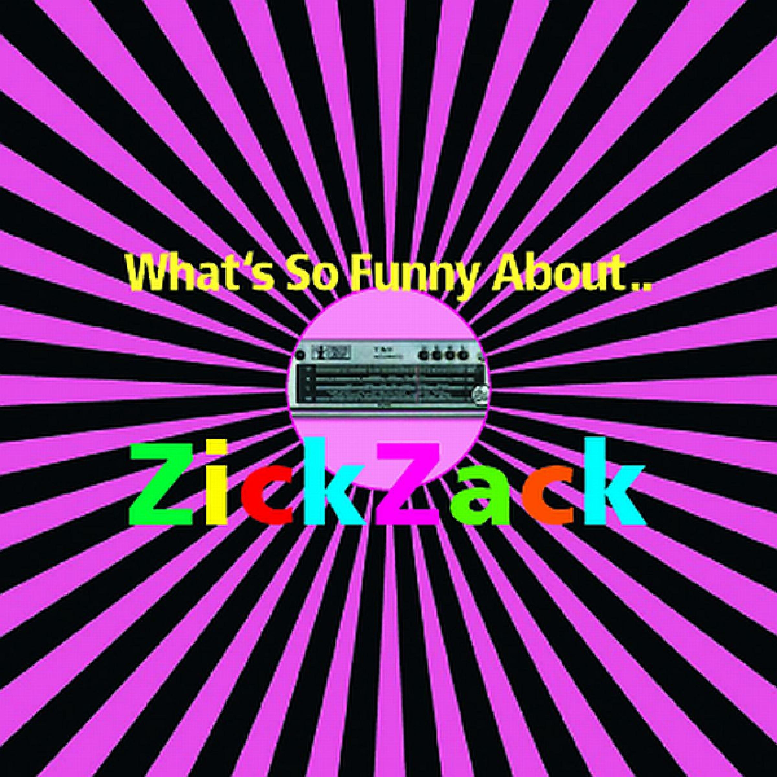 Постер альбома What's so Funny About.. Zickzack