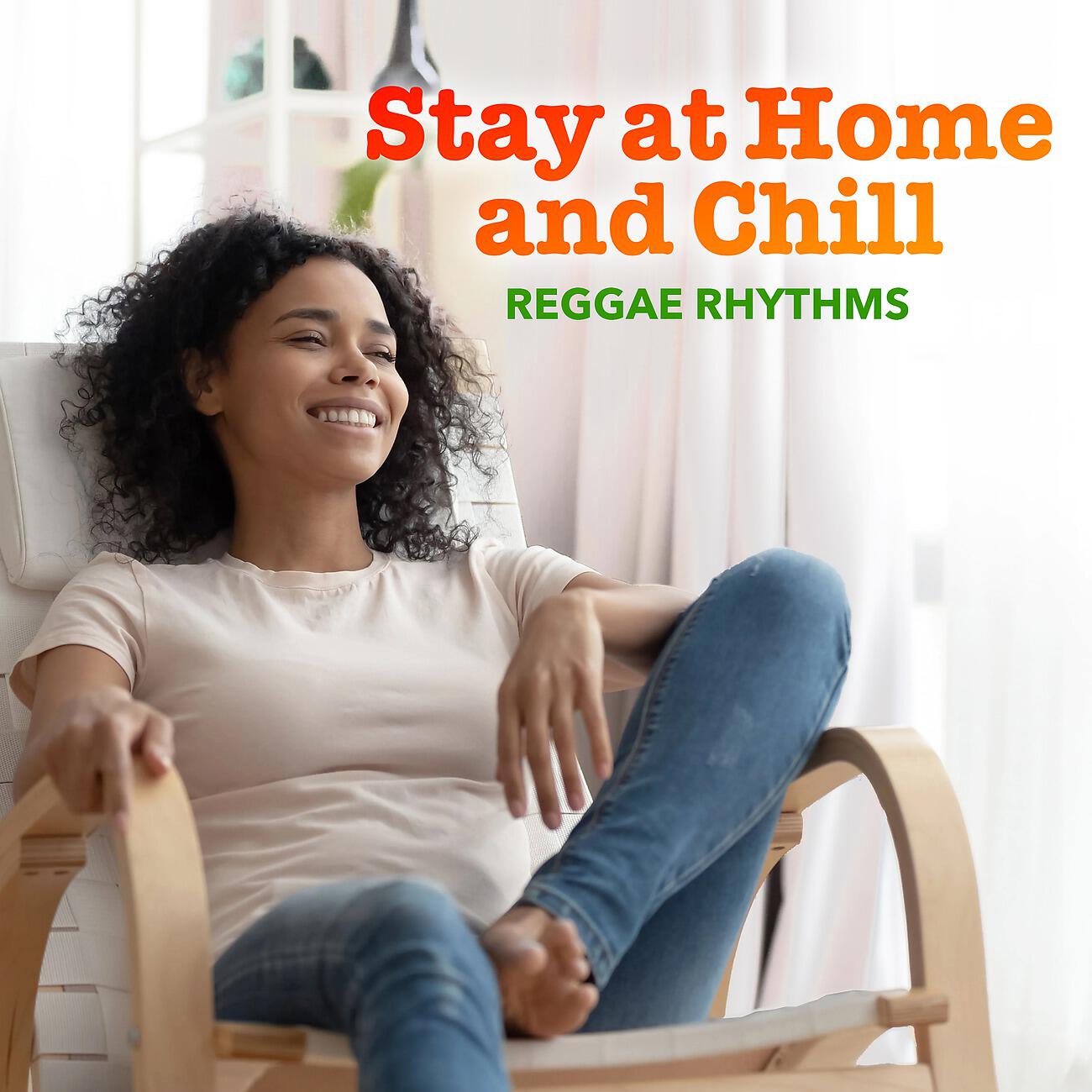 Релиз Stay at Home and Chill a Reggae Rhythms