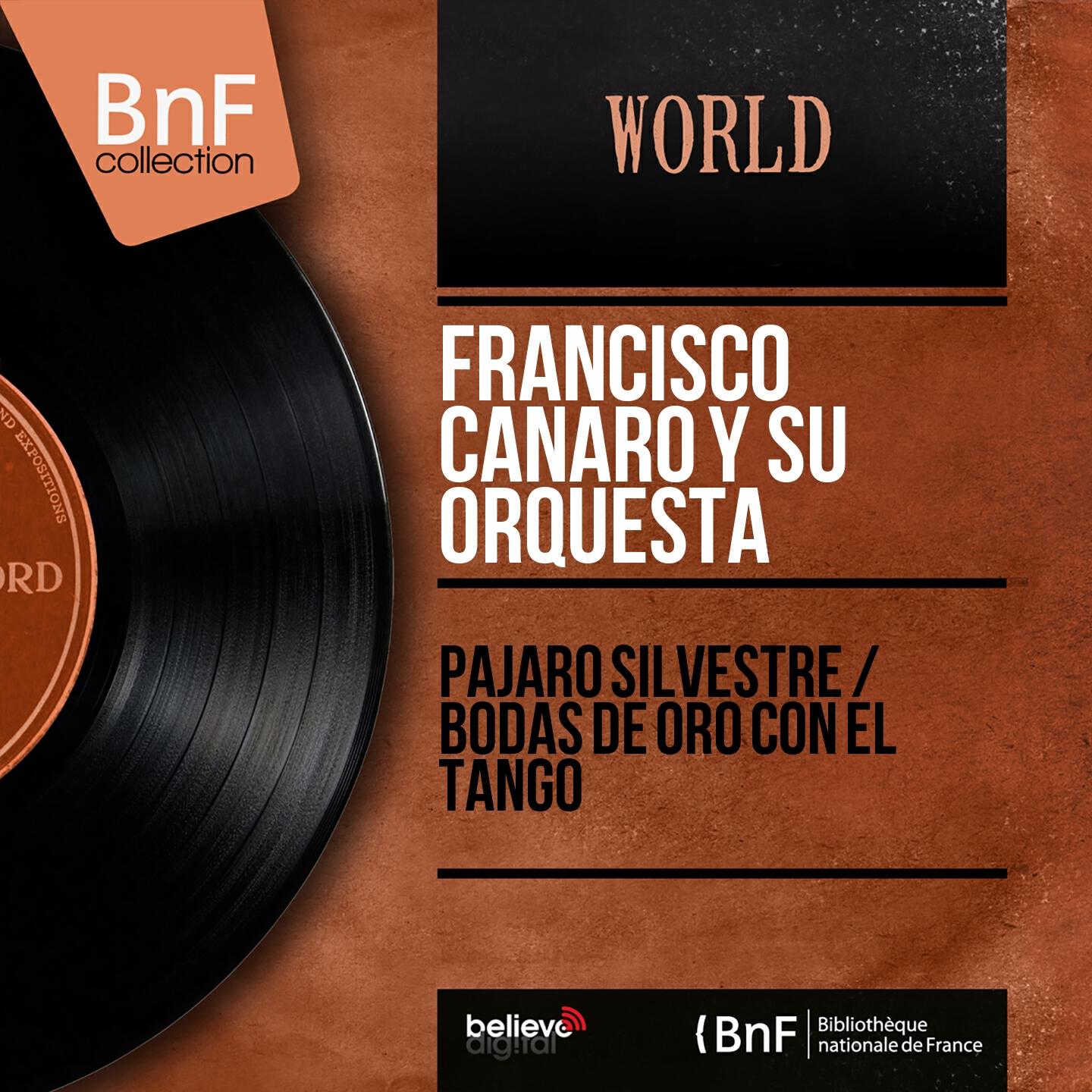 Релиз Pajaro Silvestre / Bodas de Oro Con el Tango (Mono Version)