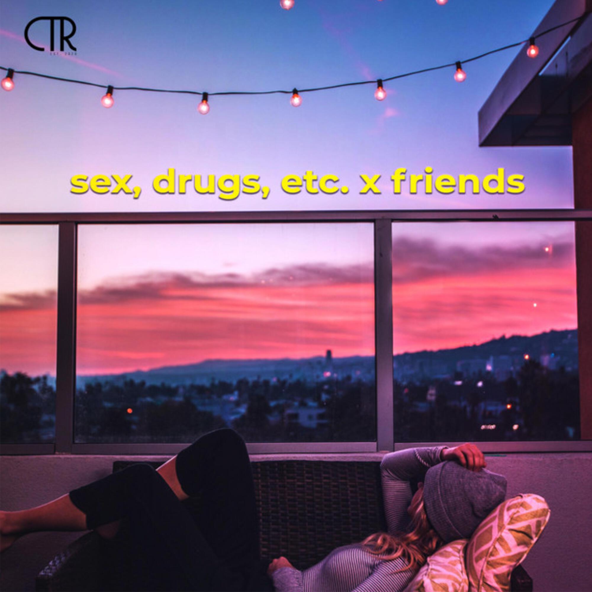 Релиз sex, drugs, etc. × friends - sped up