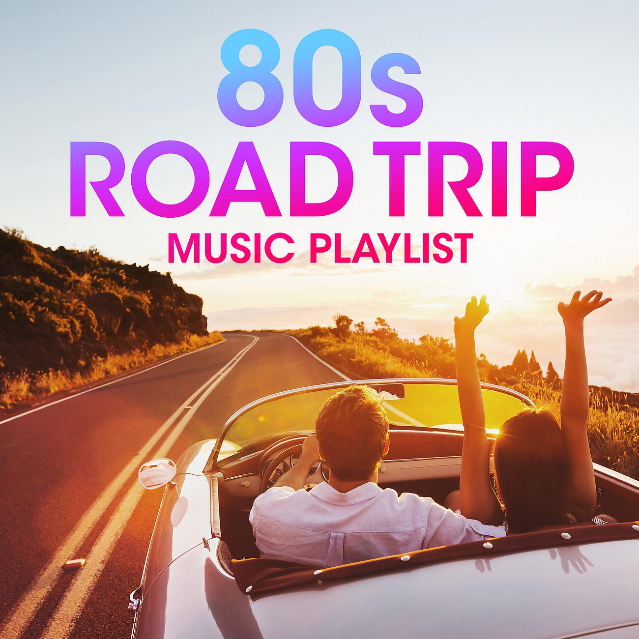 Релиз 80s Road Trip Music Playlist