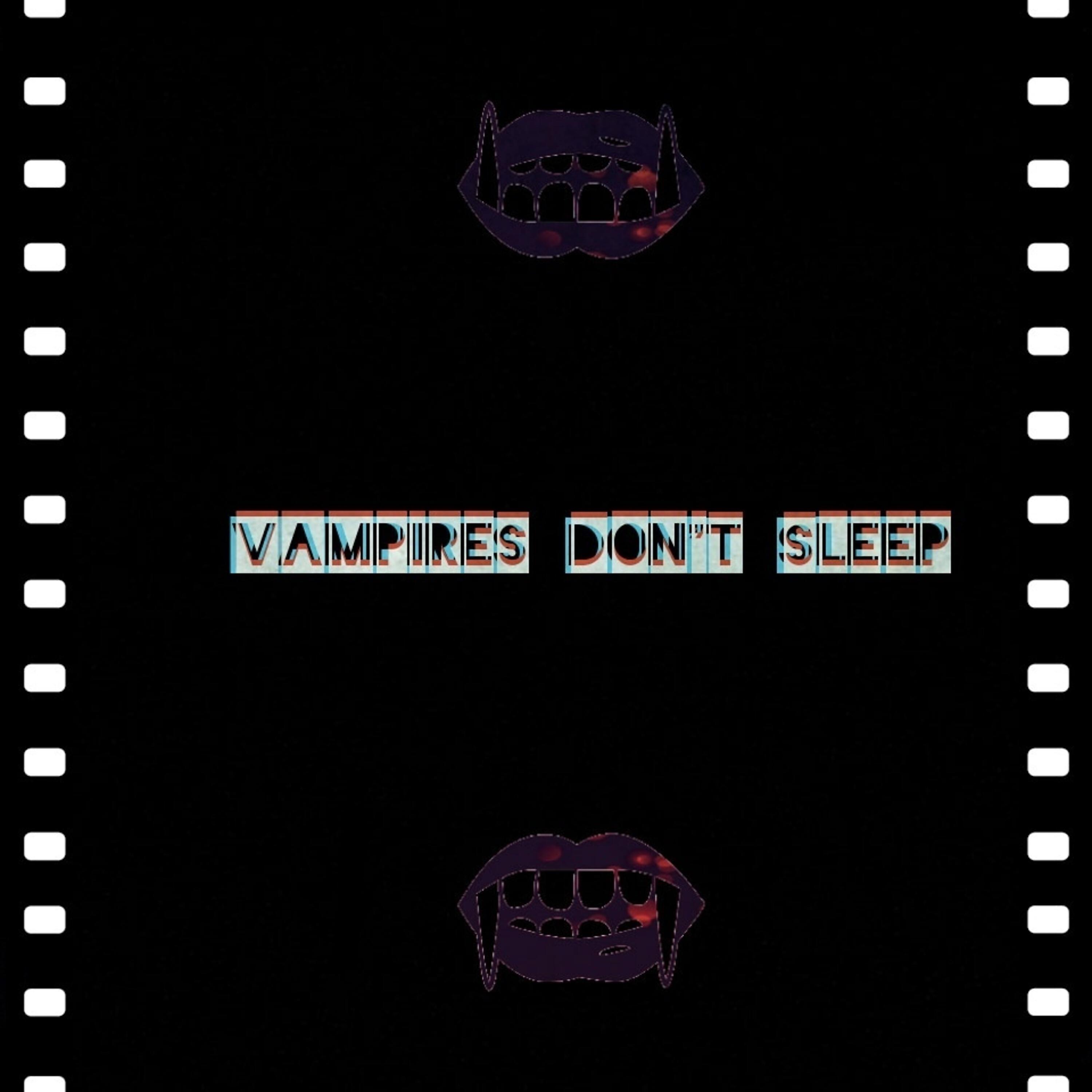Релиз Vampires Don't Sleep