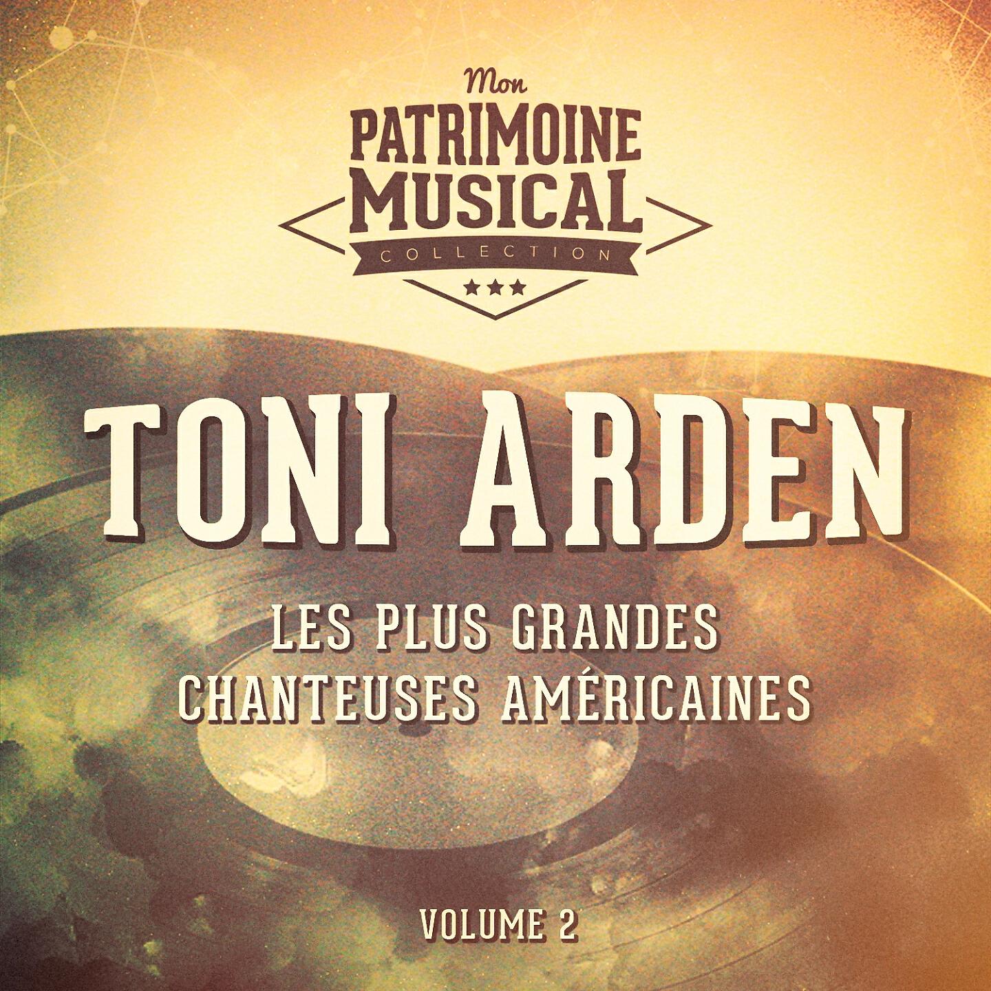 Релиз Les plus grandes chanteuses américaines : Toni Arden, Vol. 2