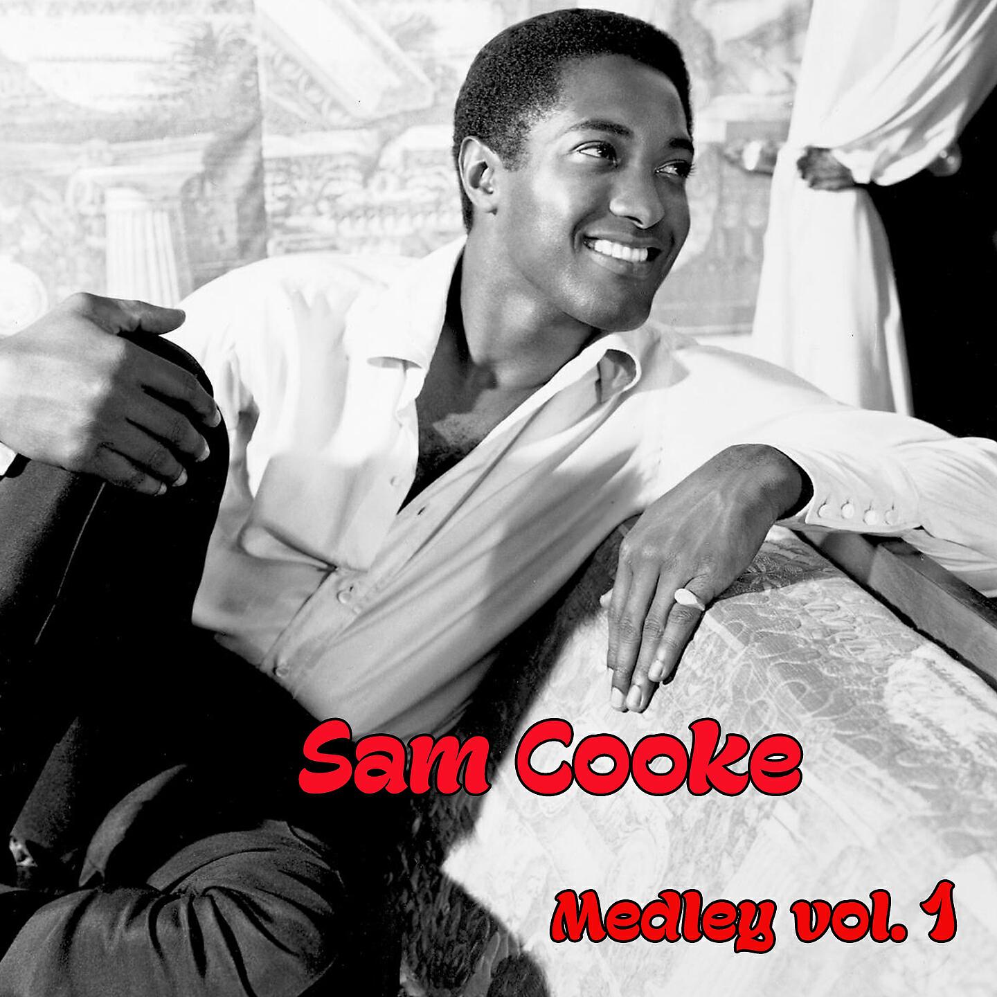 Релиз Sam Cooke Medley 1: Having a Party / Twistin' the Night Away / Bring It on Home to Me / Chain Gang / Somebody Have Mercy / Love Me / It's All Right / Nothing Can Change This Love / One More Time / You Understand Me / I Fall in Love Every Day / Teenage Son