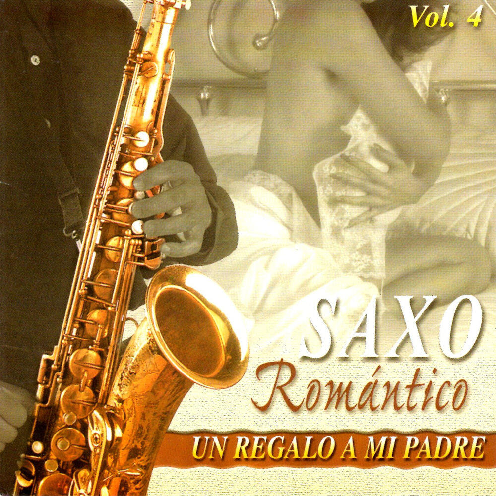Релиз Saxo Romántico: Un Regalo a Mi Padre, Vol. 4