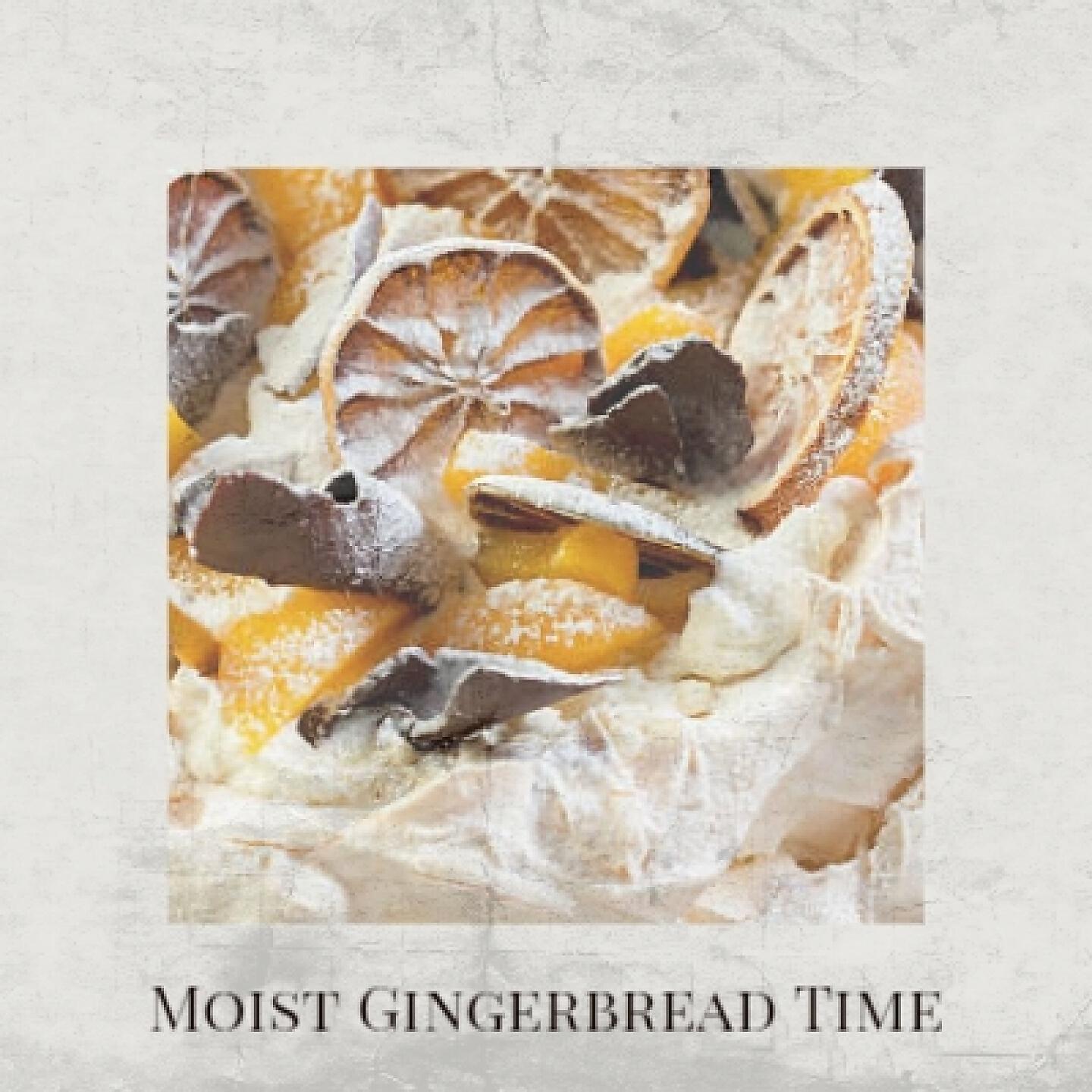 Релиз Moist Gingerbread Time