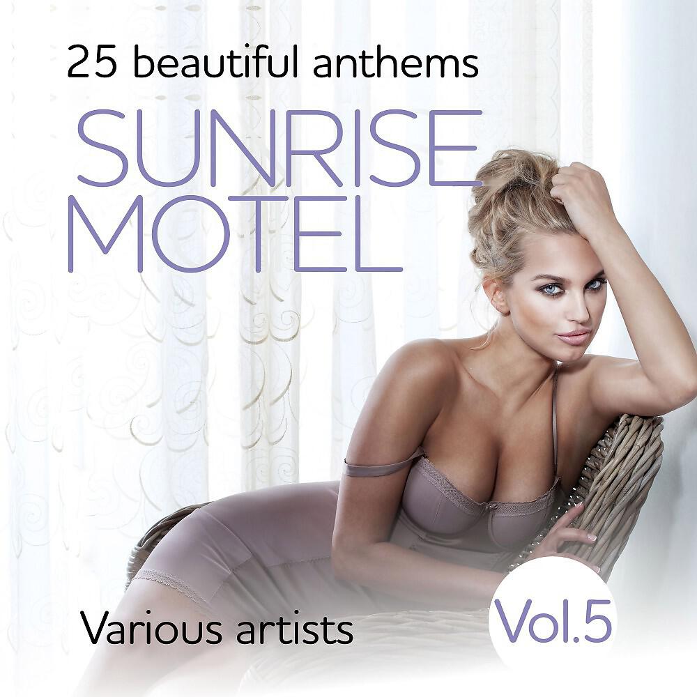 Релиз Sunrise Motel (25 Beautiful Anthems), Vol. 5
