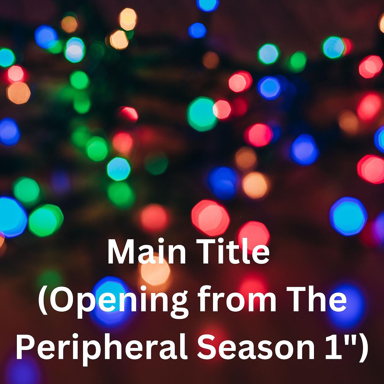 Main Title (Opening from The Peripheral Season 1