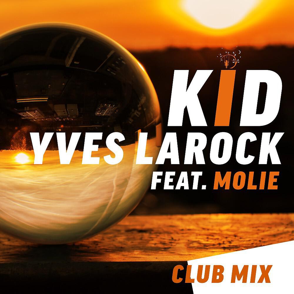 Релиз Yves Larock & Molie - Kid ( Club Mix)