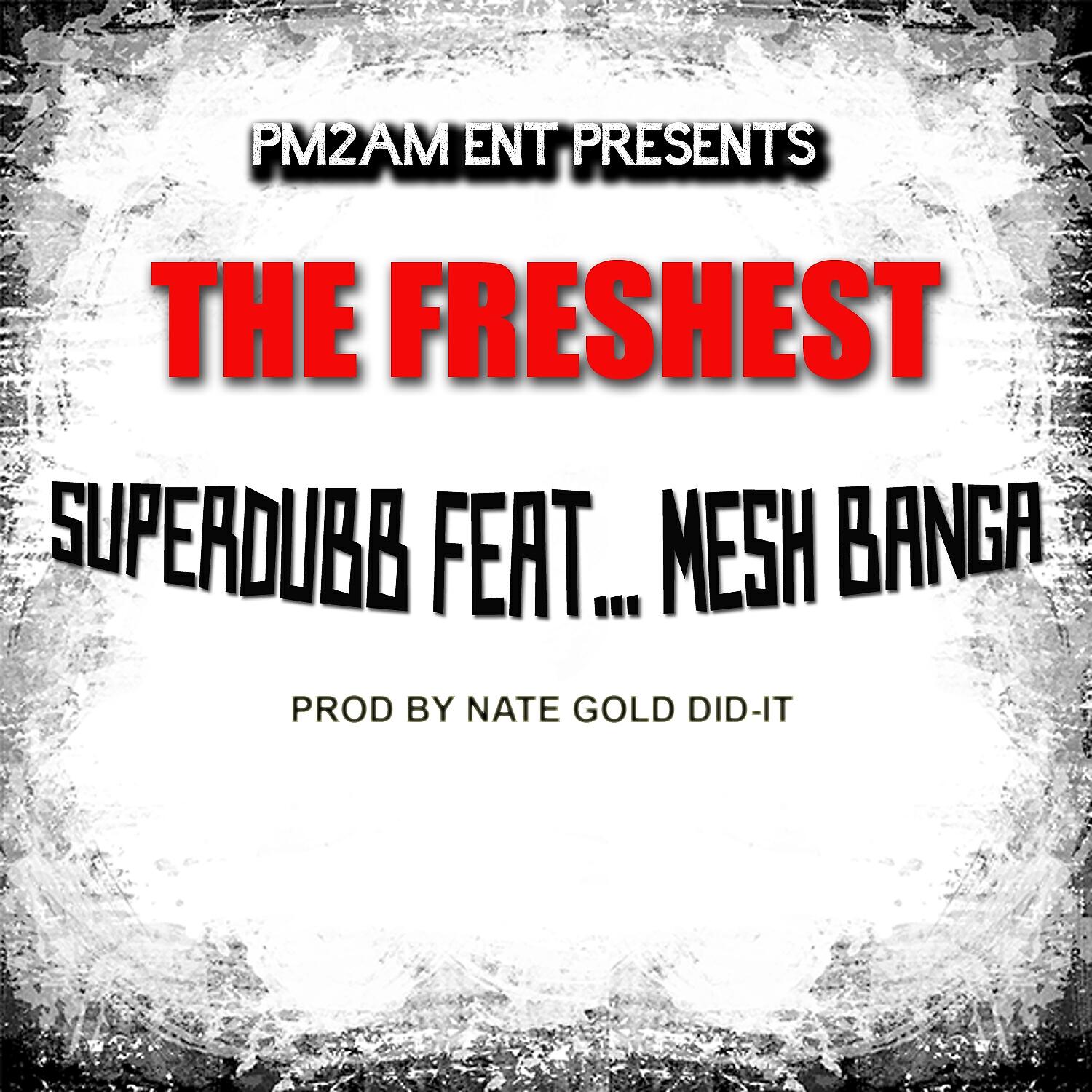 Релиз The Freshest (feat. Mesh Banga) - Single