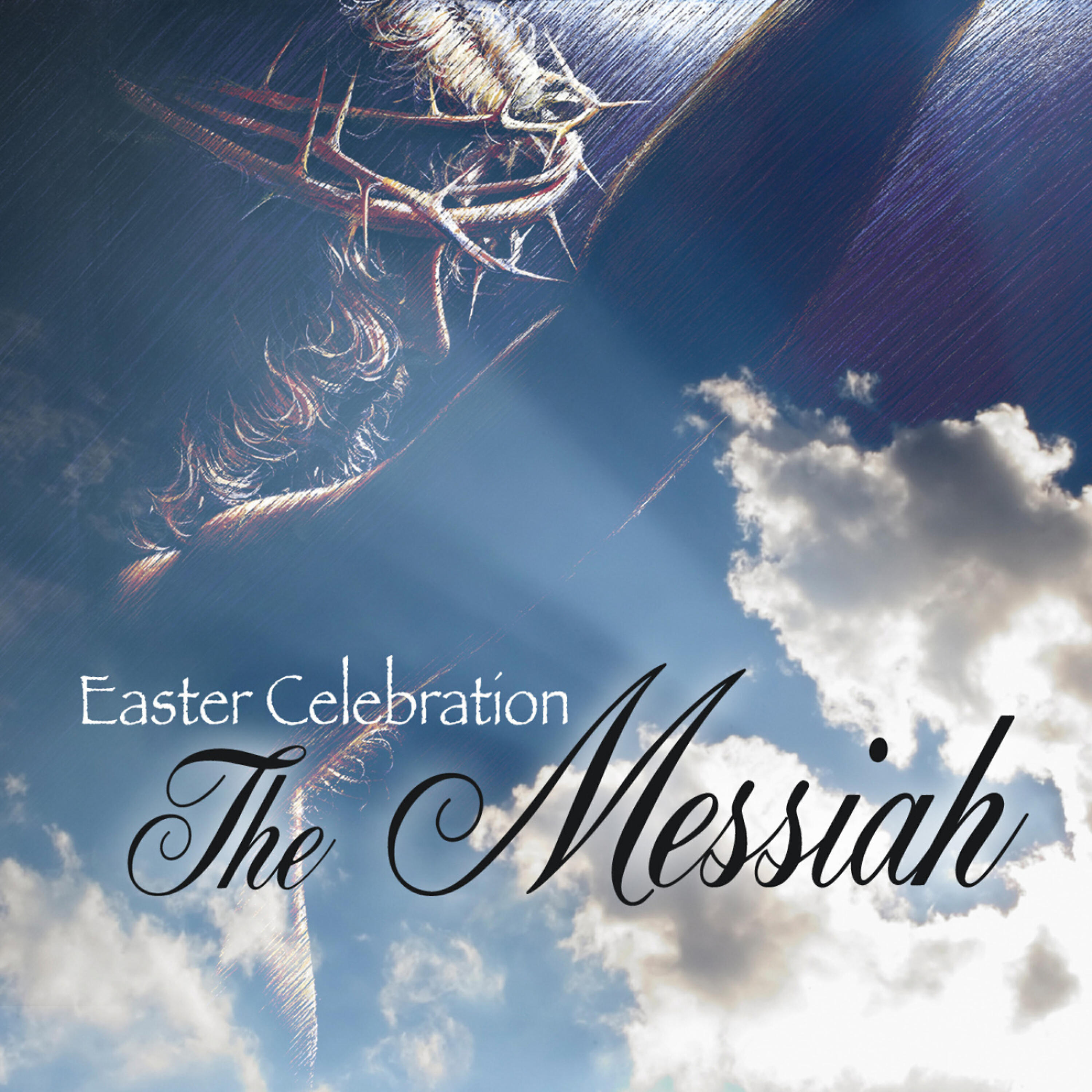 Релиз Easter Celebration - The Messiah