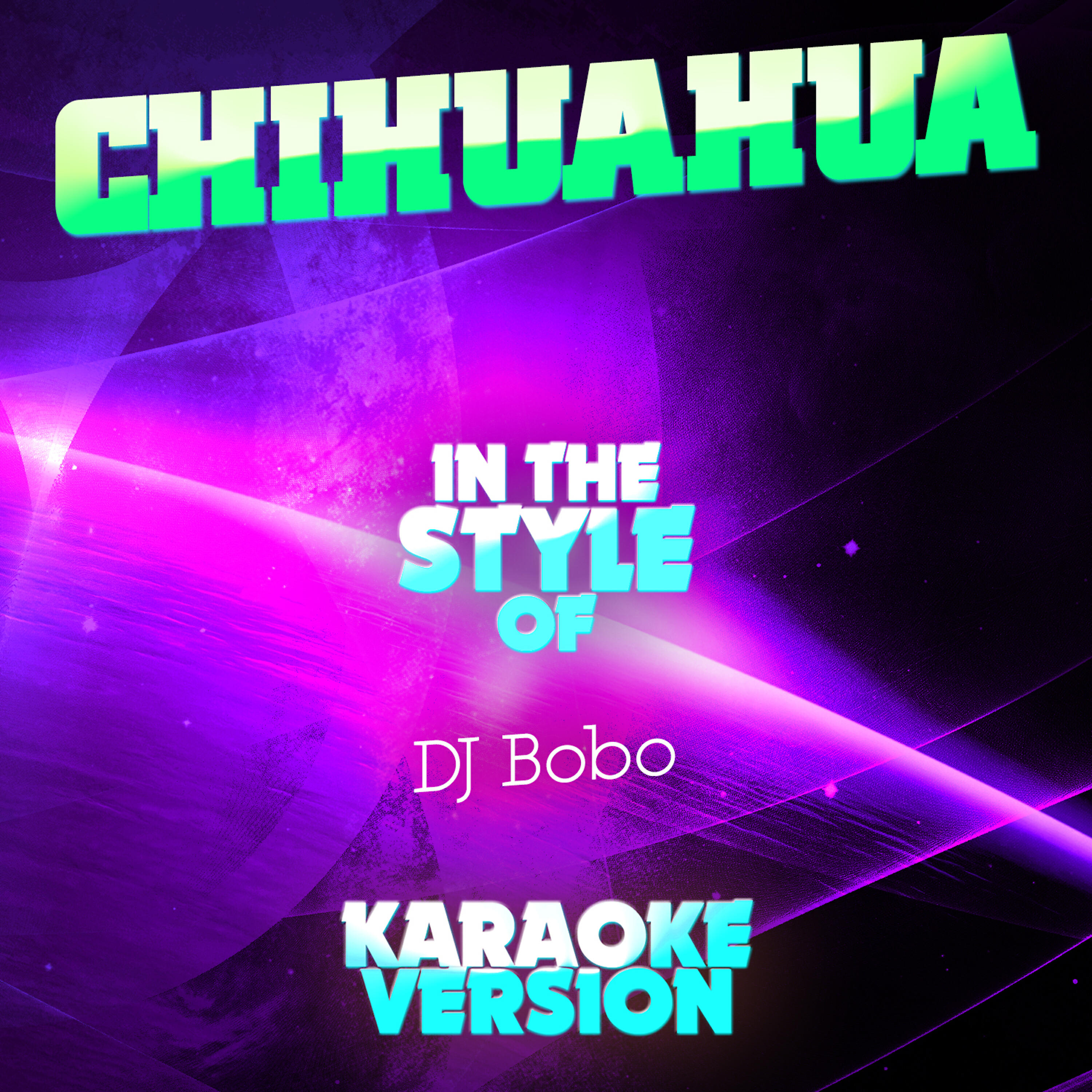 Релиз Chihuahua (In the Style of DJ Bobo) [Karaoke Version] - Single