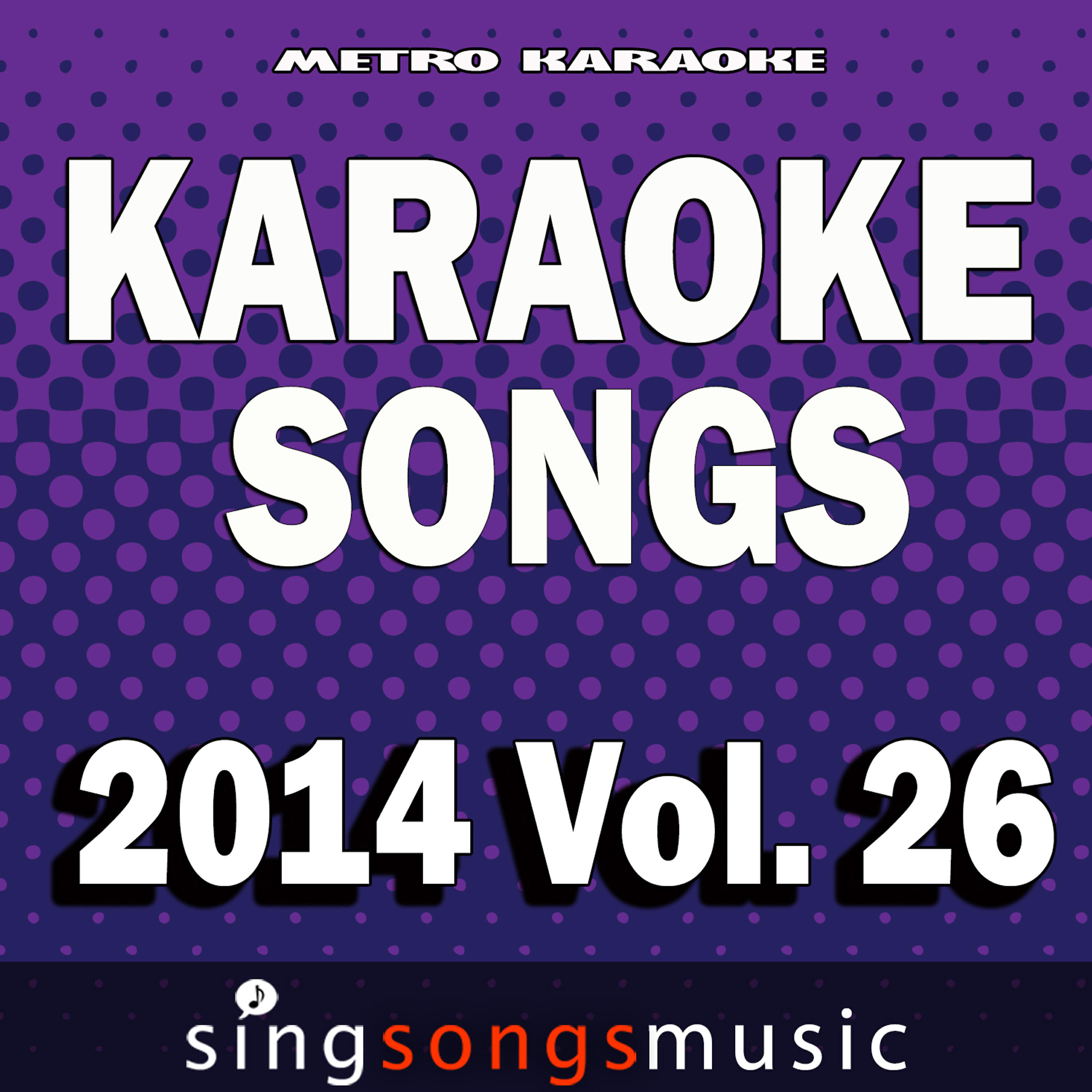 Релиз Karaoke Songs: 2014, Vol. 26