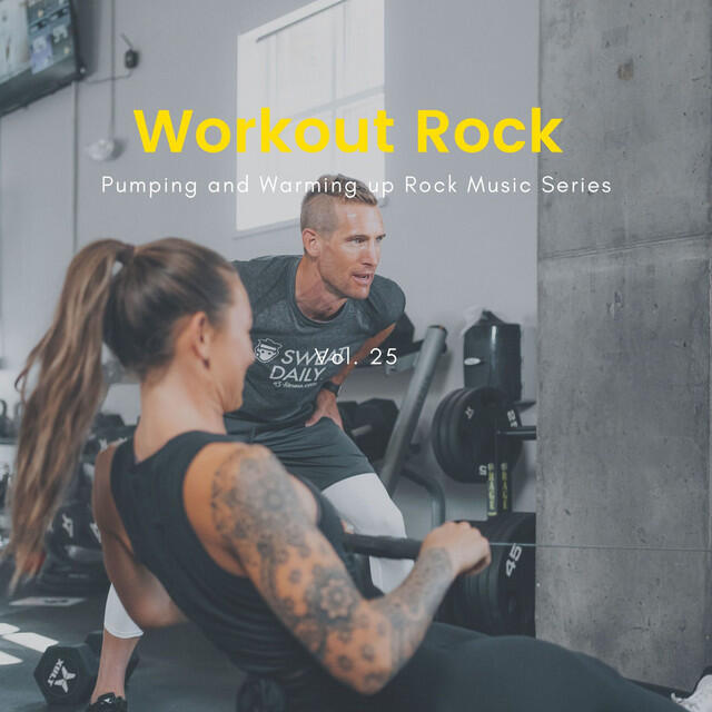 Релиз Workout Rock - Pumping And Warming Up Rock Music Series, Vol. 25