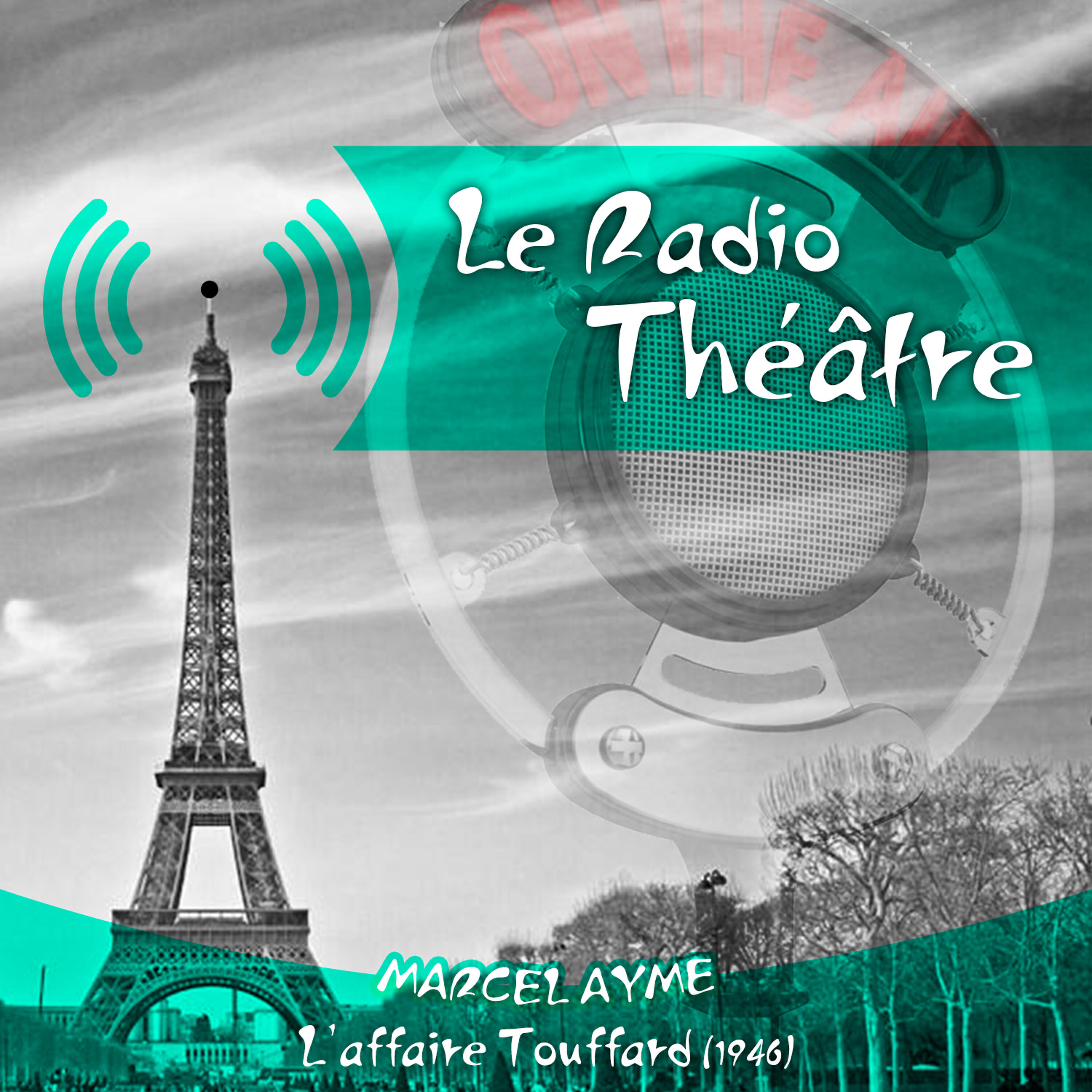 Релиз Le Radio Théâtre, Marcel Aymé: L'affaire Touffard (1946)