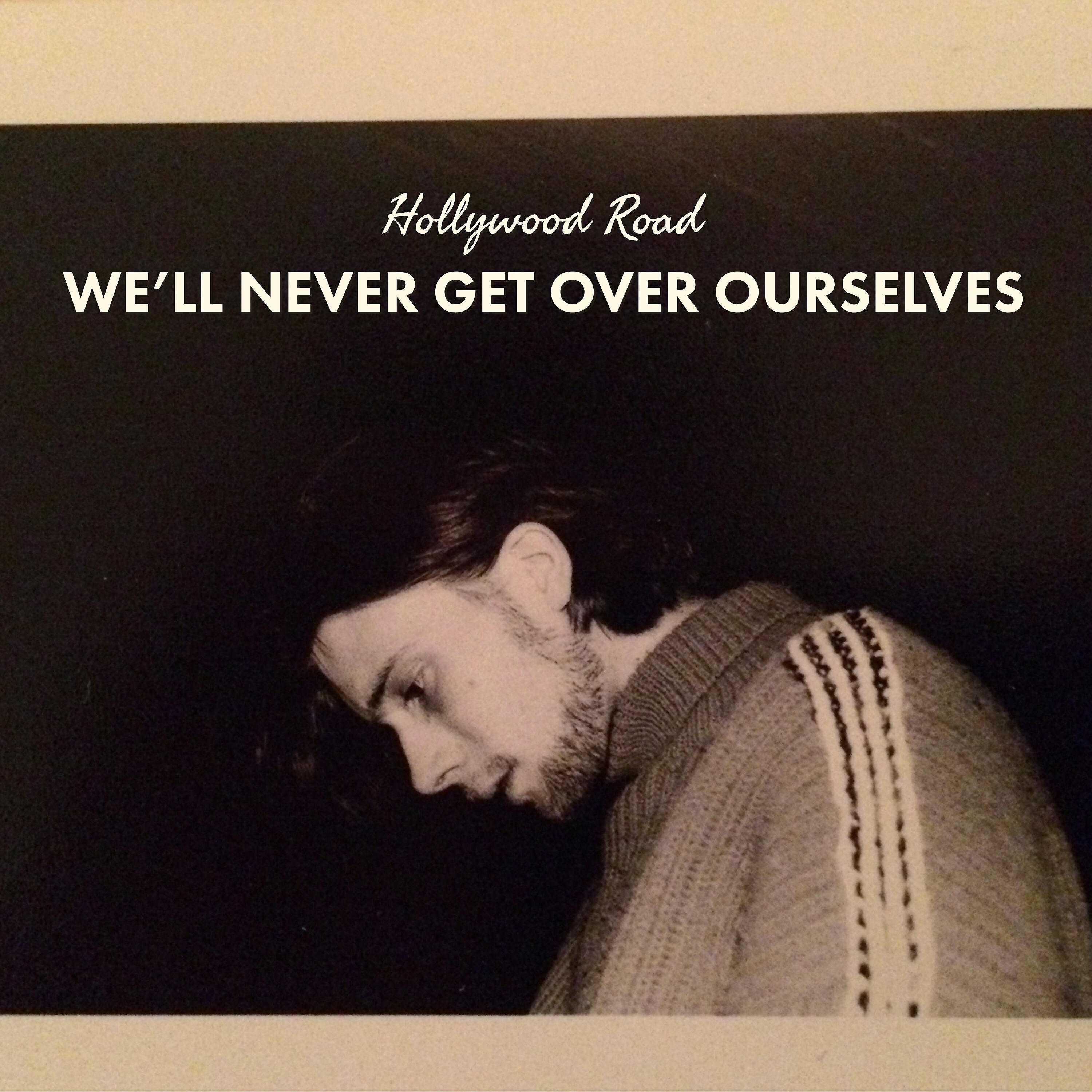 Релиз We'll Never Get Over Ourselves