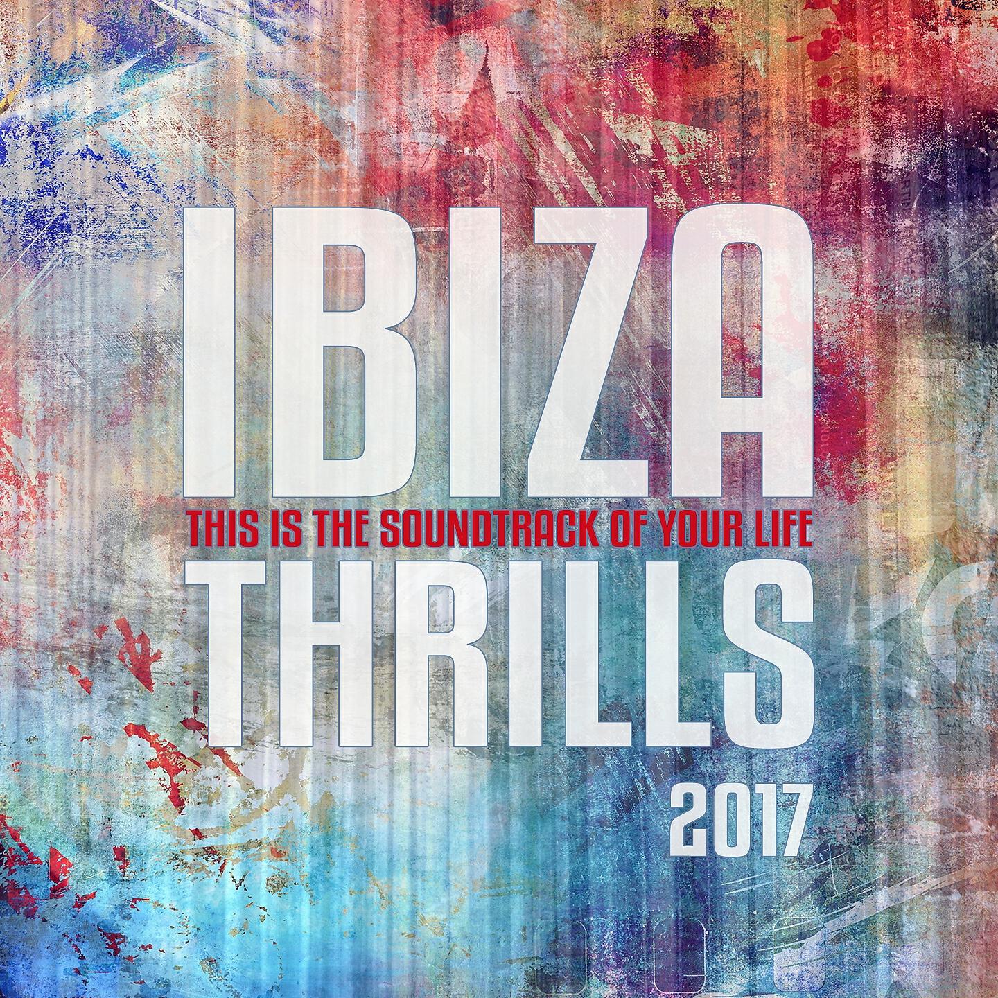 Релиз Ibiza Thrills 2017, Vol. 1