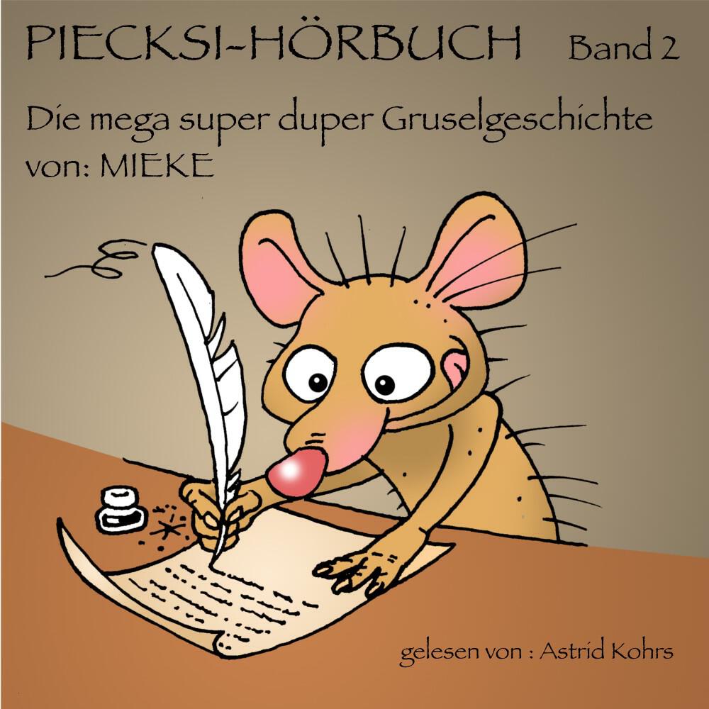 Релиз Piecksi Hörbuch Band 2 (Die mega super duper Gruselgeschichte von MIEKE)