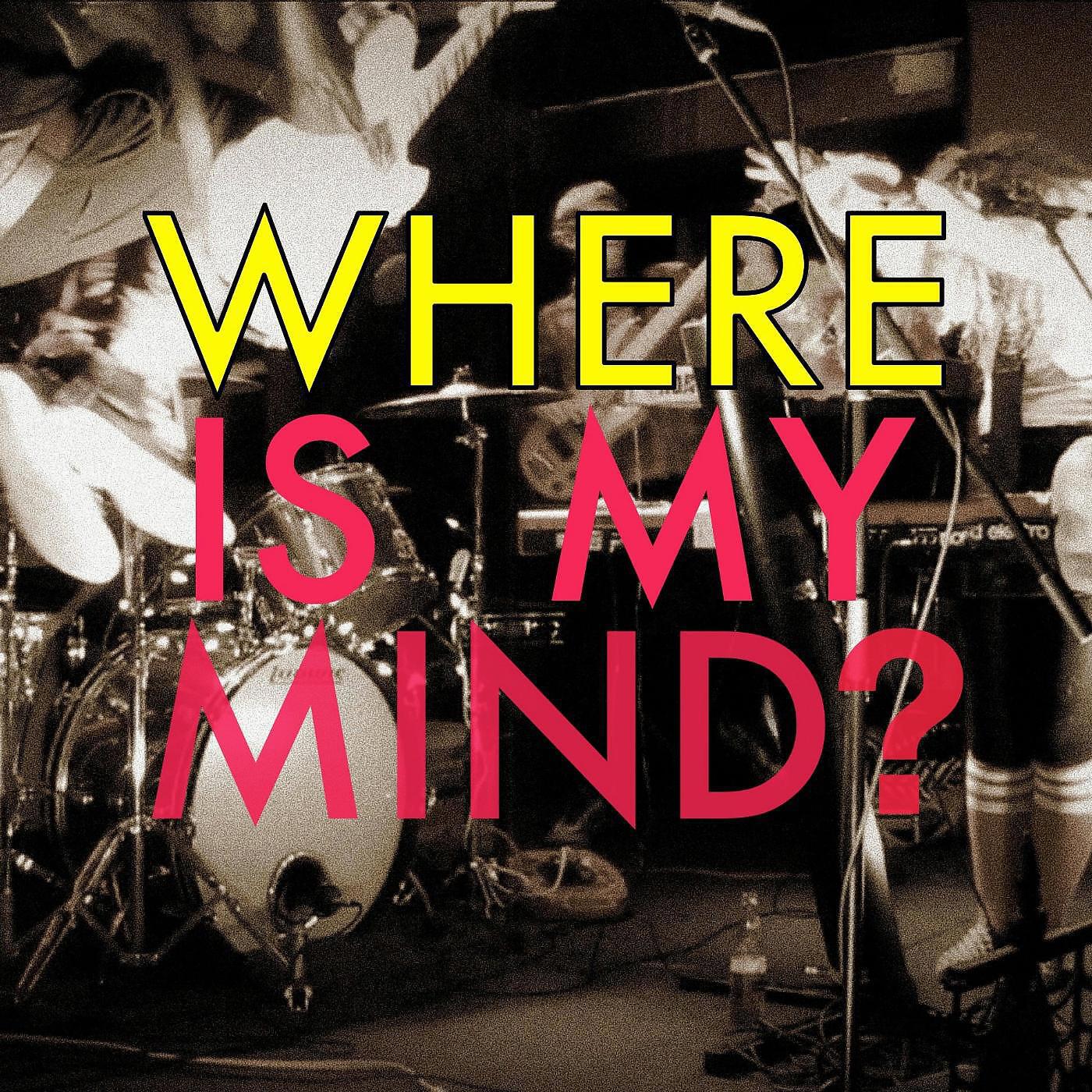Релиз Where Is My Mind