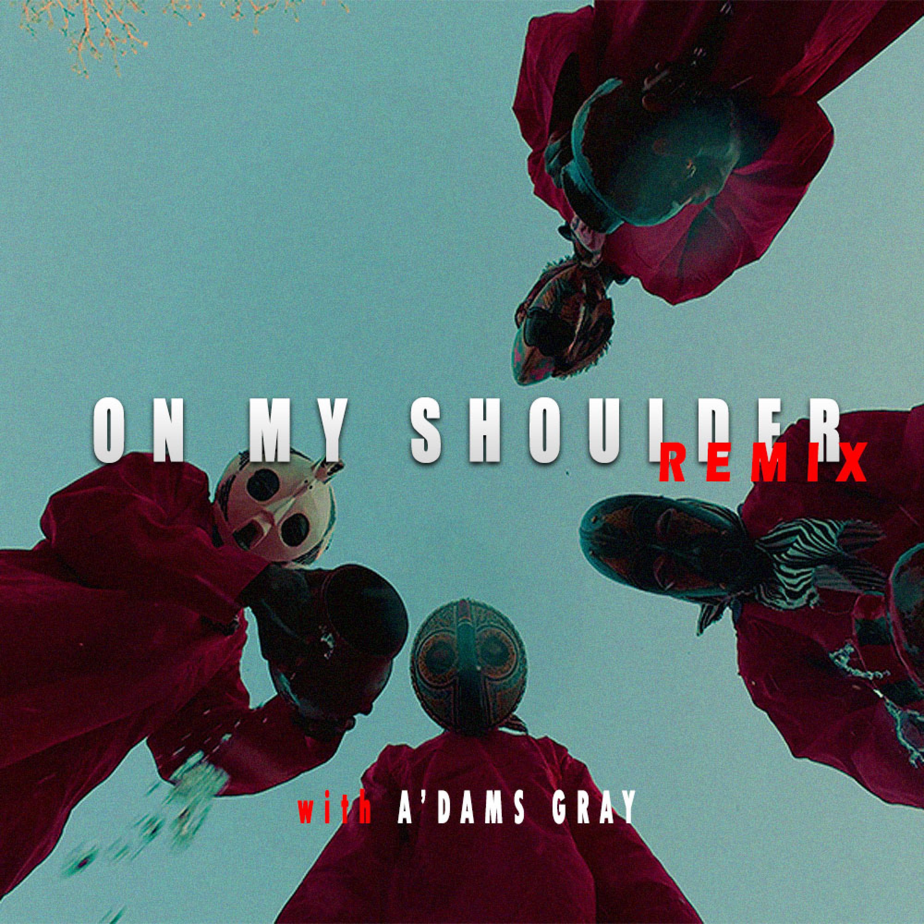 Релиз On My Shoulder (Remix)