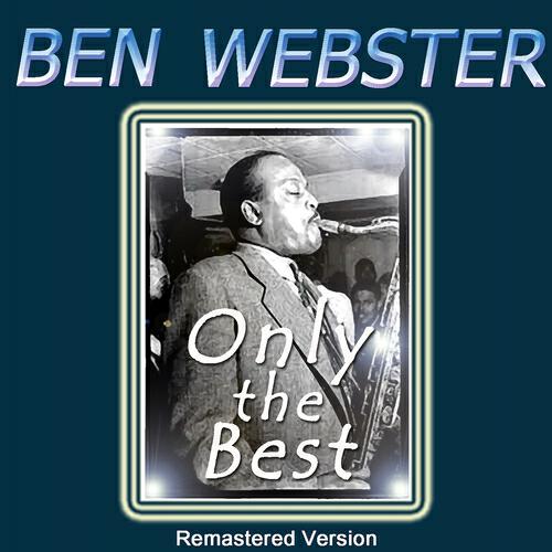 Релиз Ben Webster: Only the Best (Remastered)