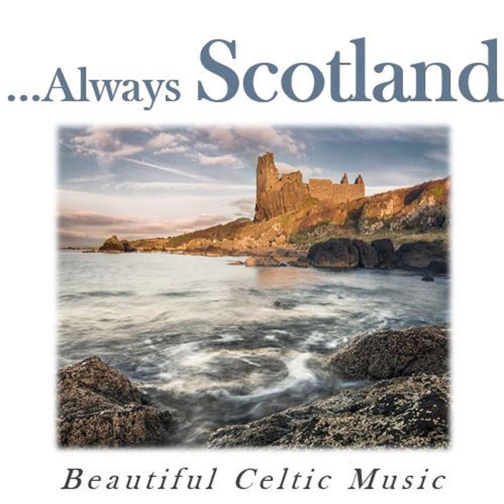 Релиз …Always Scotland: Beautiful Celtic Music
