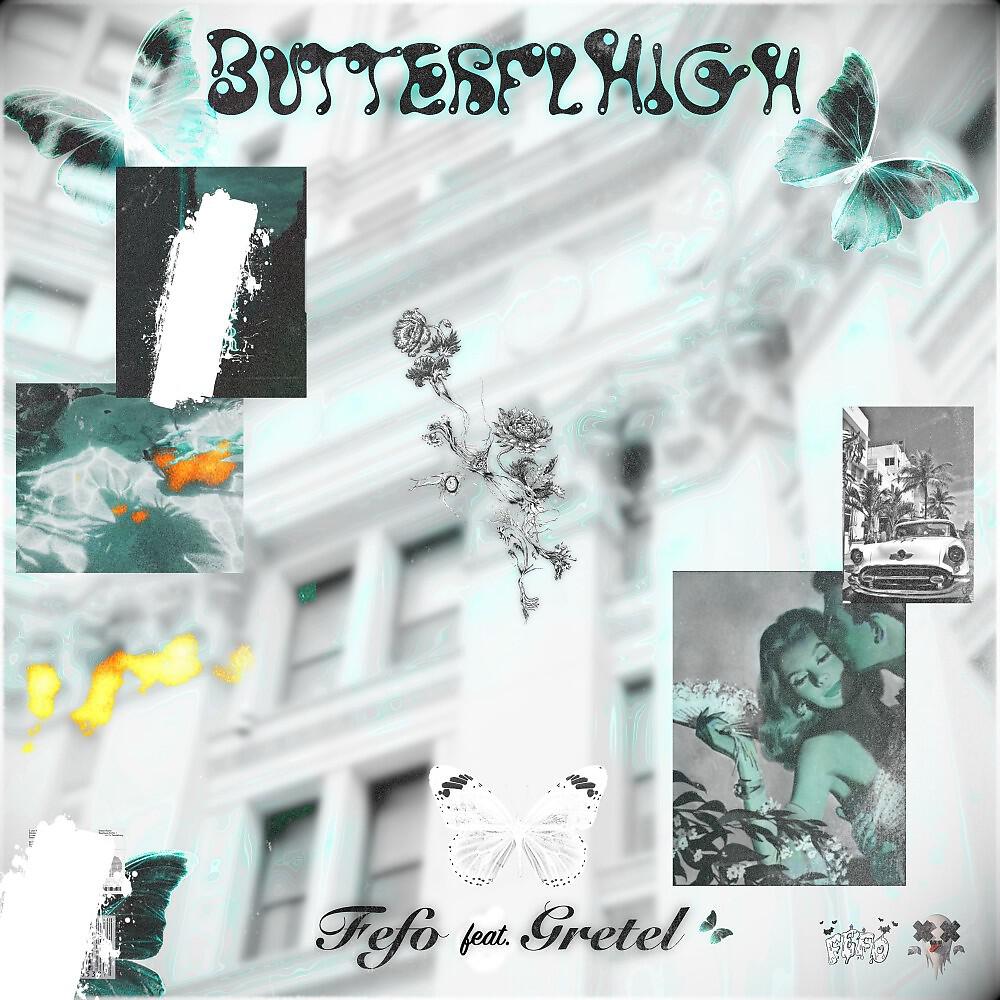 Скачать песню Fefo, Gretel - Butterflhigh (Radio Edit) бесплатно в MP3 для Android и iOS
