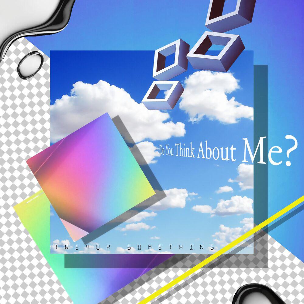 Релиз Do You Think About Me