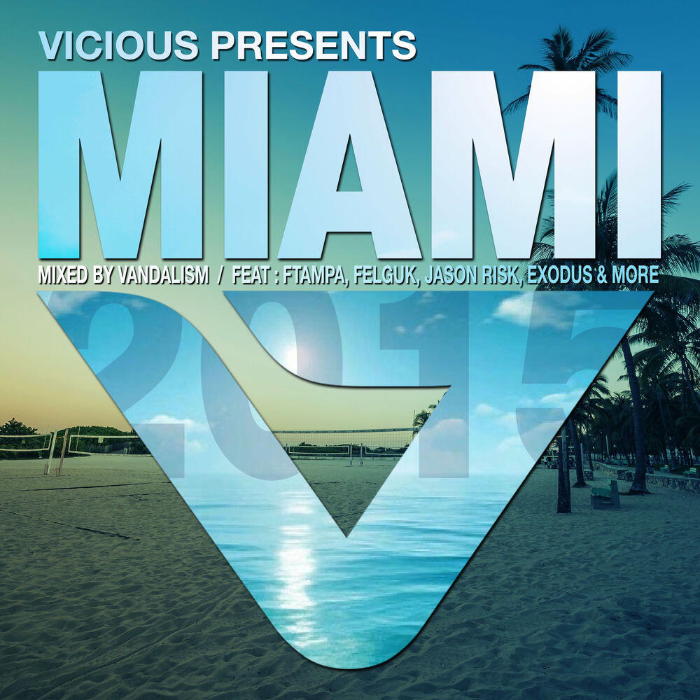 Релиз Vicious Presents: Miami 2015 (Mixed by Vandalism)
