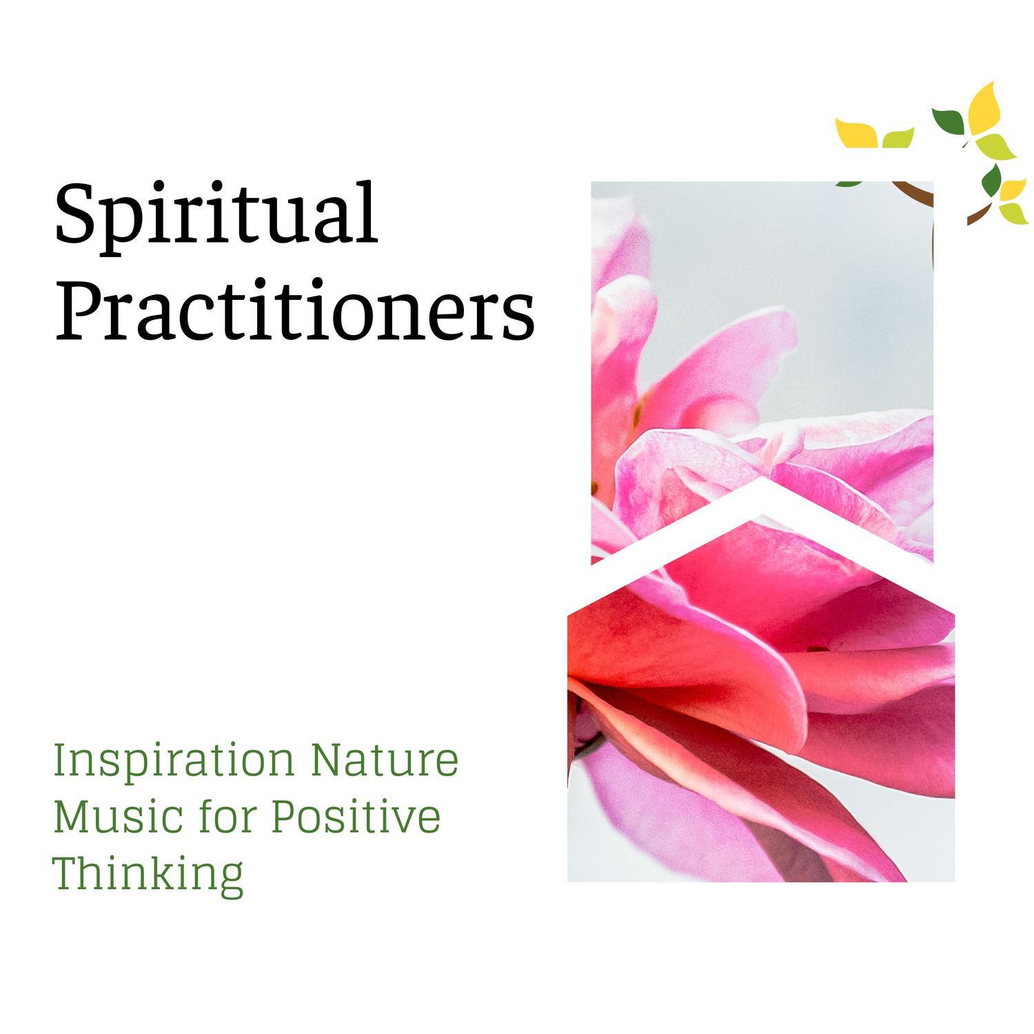Релиз Spiritual Practitioners - Inspiration Nature Music for Positive Thinking
