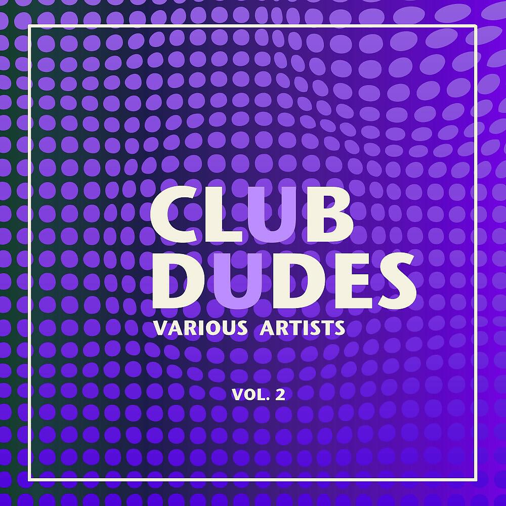 Релиз Club Dudes, Vol. 2
