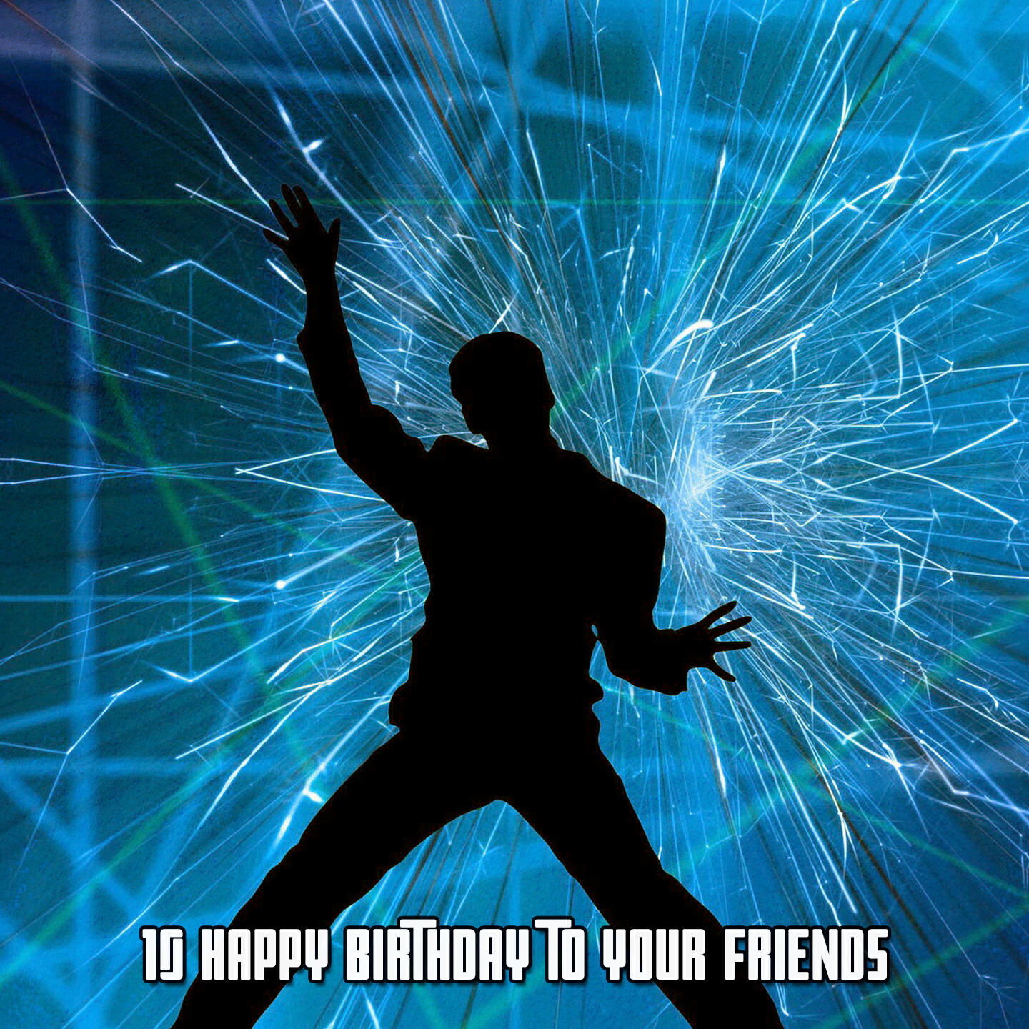 Постер альбома 10 Happy Birthday To Your Friends