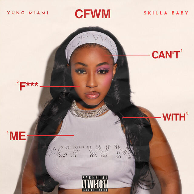 Релиз CFWM (Can’t F*** With Me) [feat. Skilla Baby]