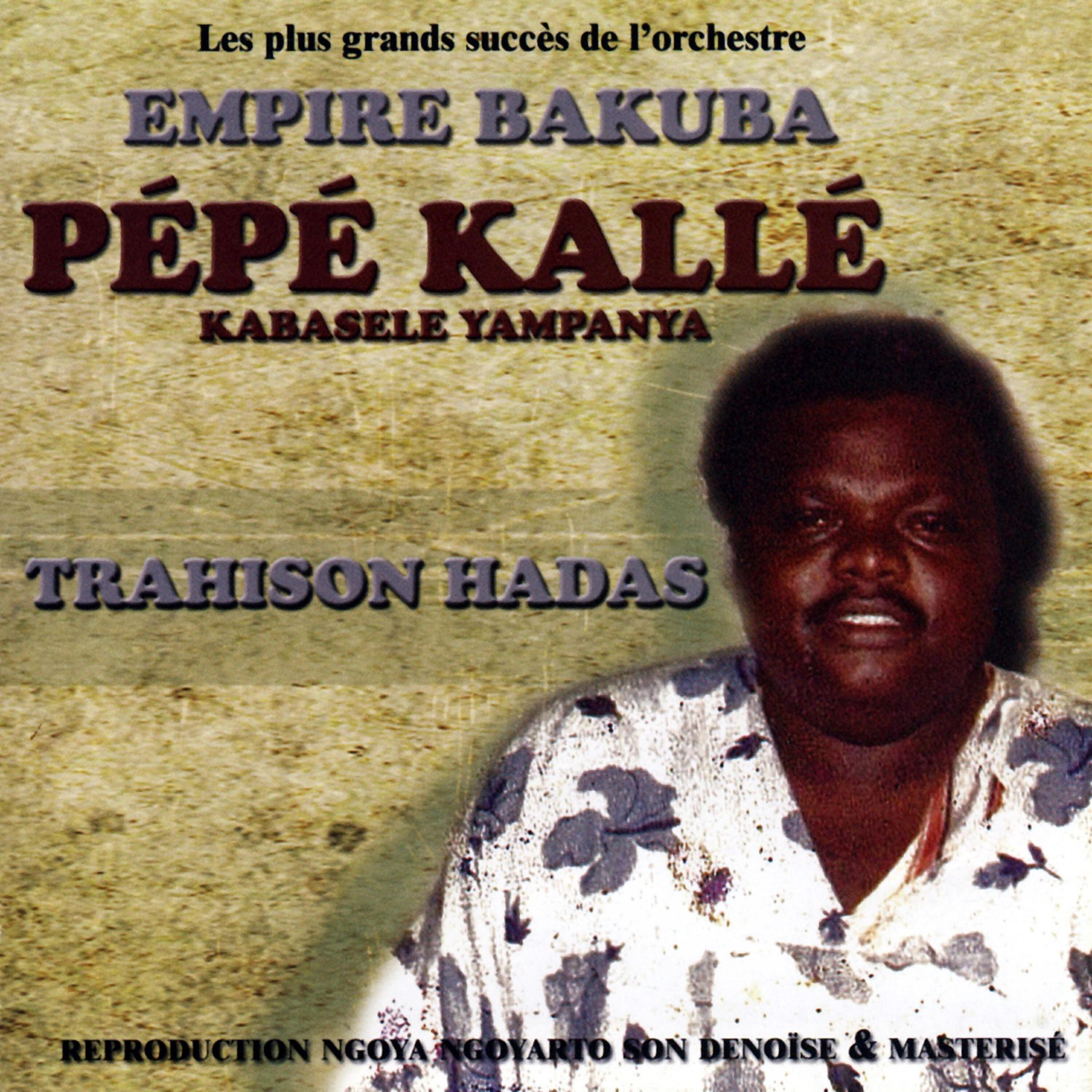 Релиз Trahison Hadas - Le Plus Grands Succès De L'orchestre Empire Bakuba Et Pépé Kallé Kabasele Yampanya