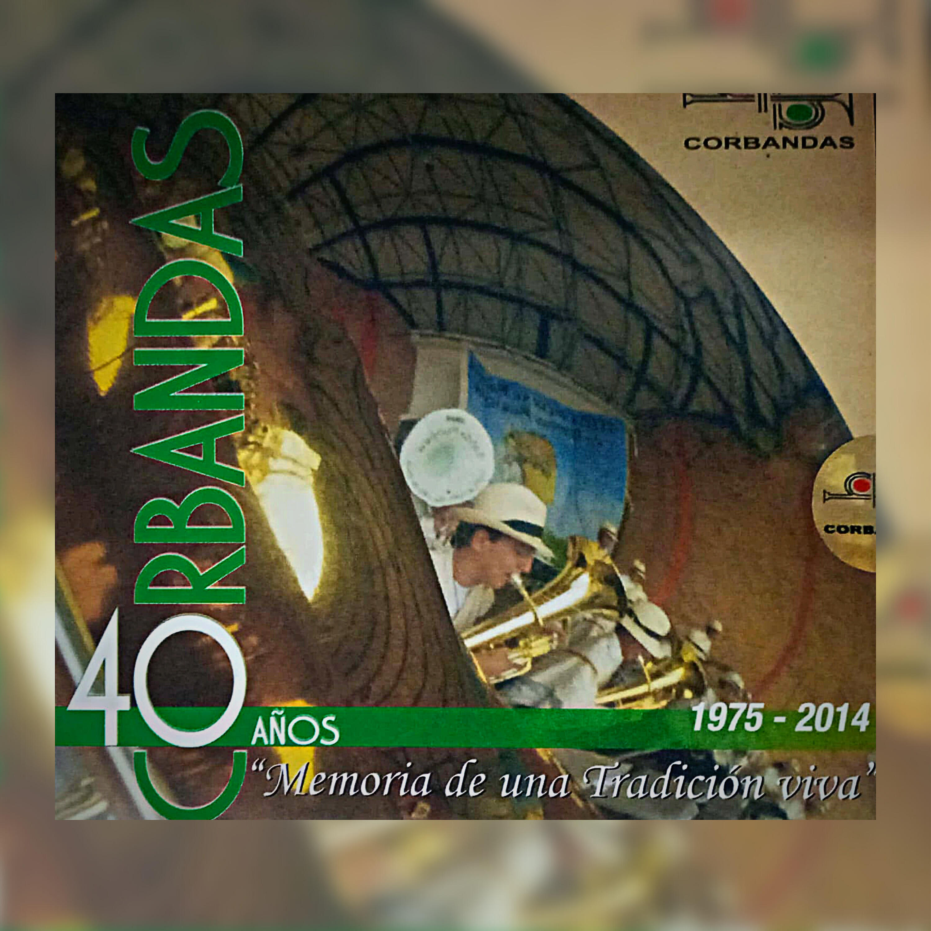 Релиз Memorias de una Tradición Viva-Corbandas 40 Años, 1975-2014