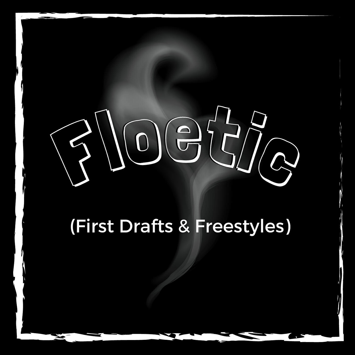 Релиз Floetic (First Drafts & Freestyles)
