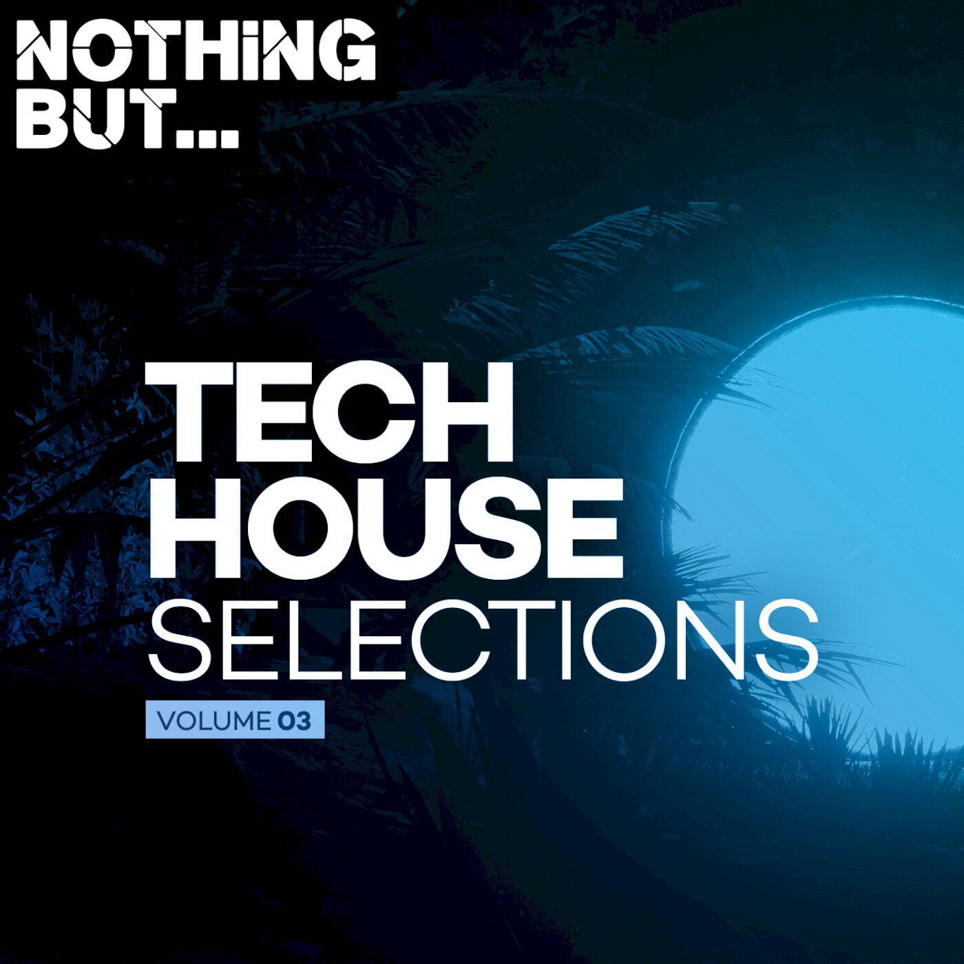Релиз Nothing But... Tech House Selections, Vol. 03