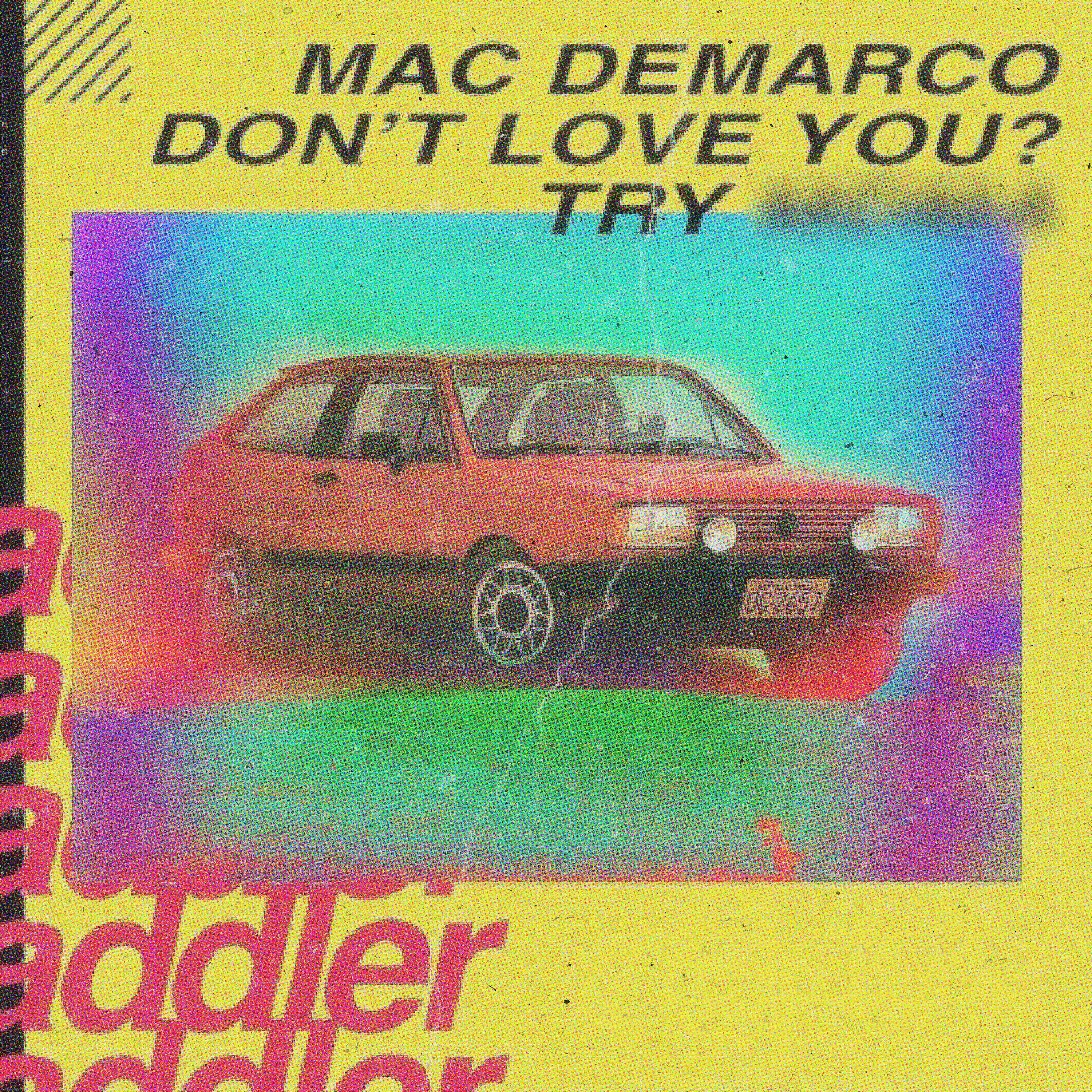 Релиз Mac Demarco Don't Love You? Try ****