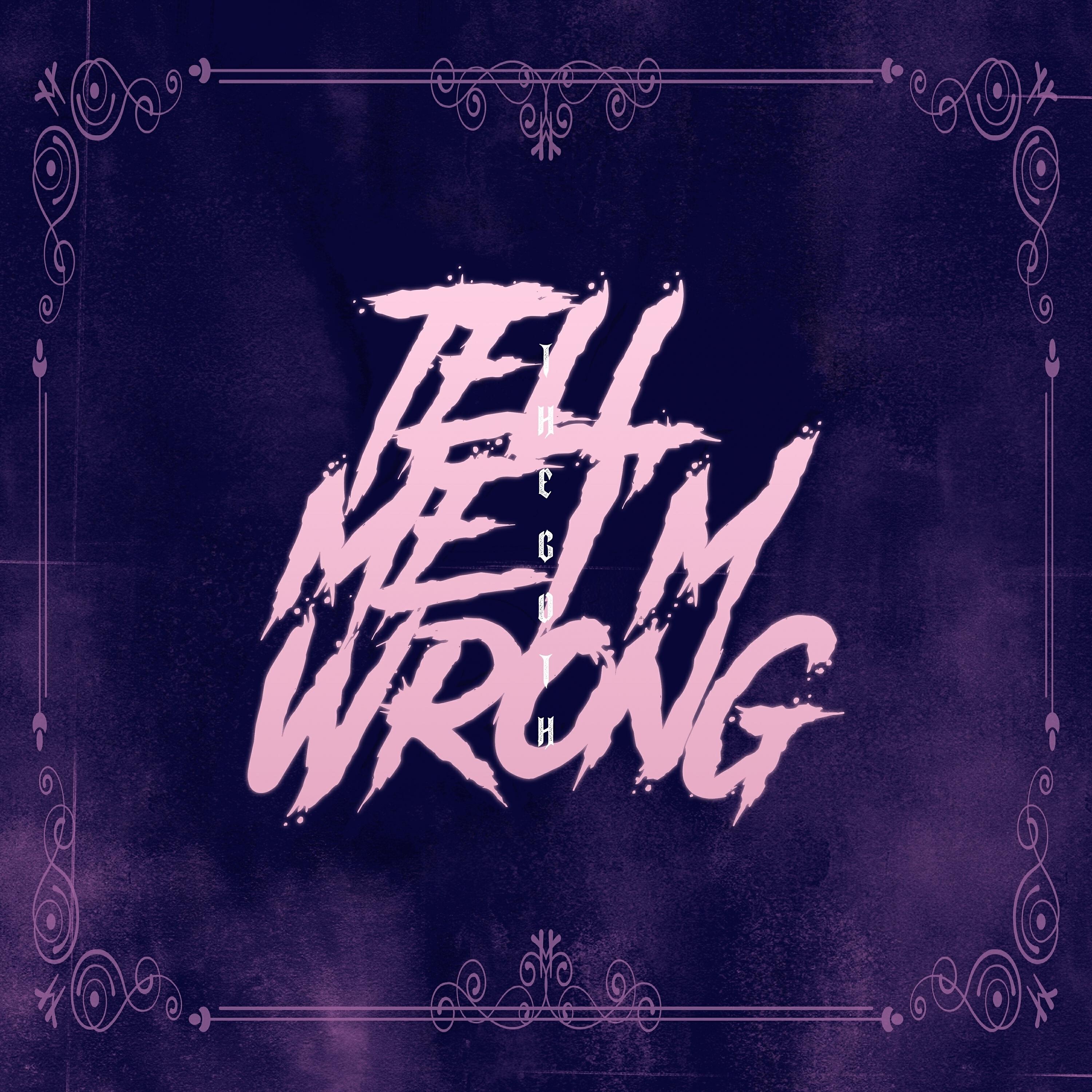 Релиз Tell Me I'm Wrong