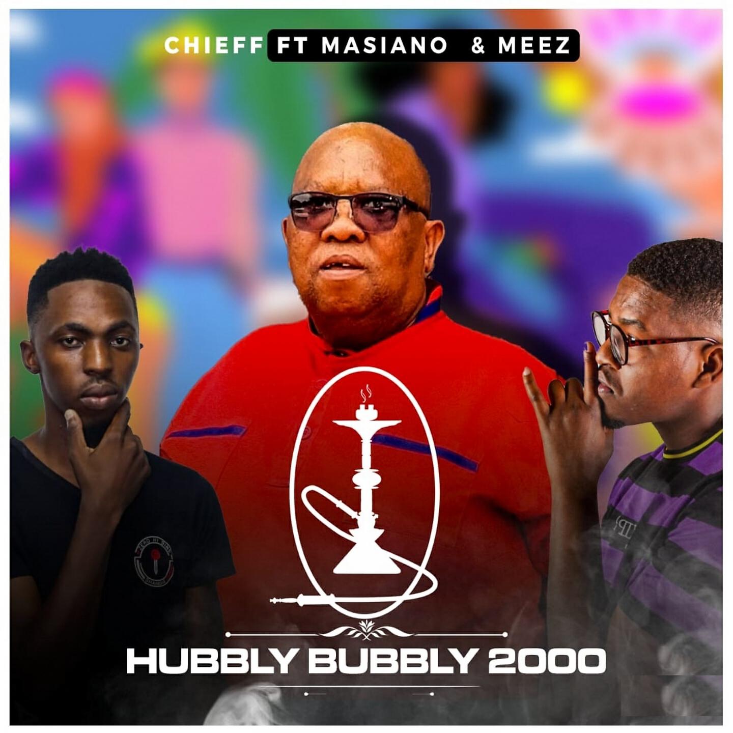 Скачать песню Chieff, Masiano, Meez - Hubbly Bubbly 2000 бесплатно в MP3 для Android и iOS
