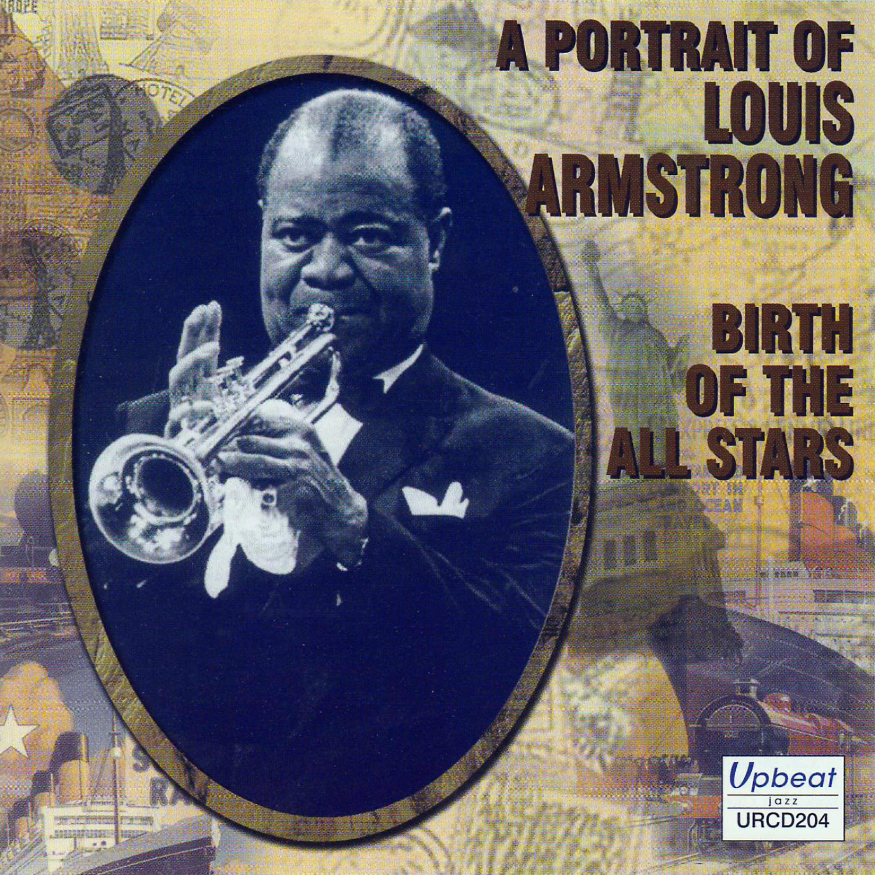 Постер альбома A Portrait Of Louis Armstrong - Birth Of The All Stars