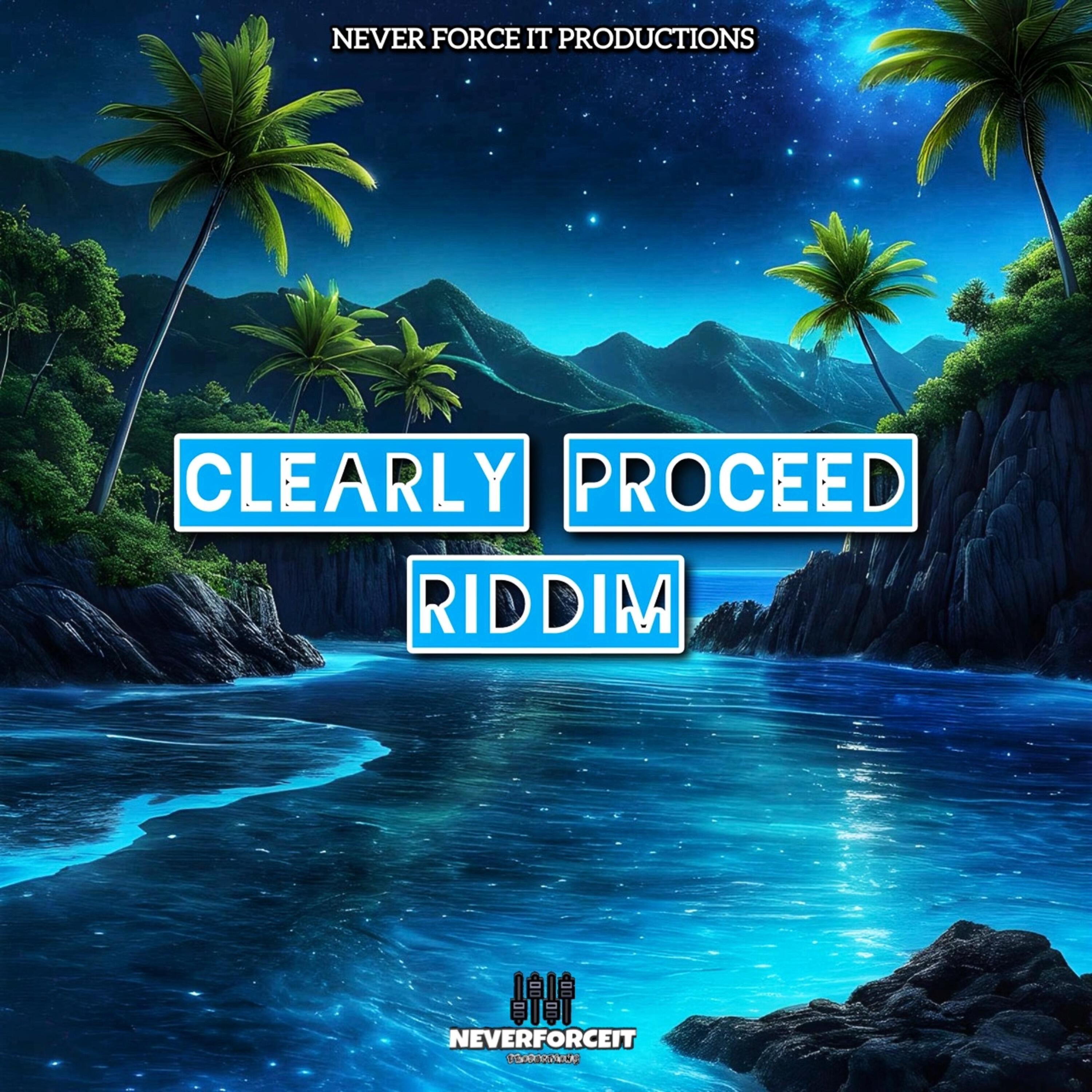Релиз Clearly Proceed Riddim