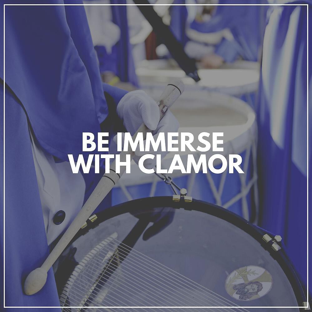 Релиз Be Immerse with Clamor